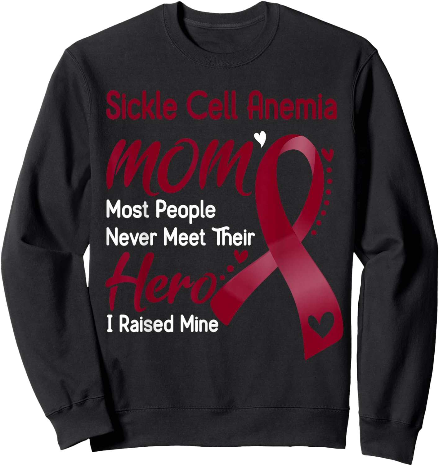 Sickle Cell Anemia Mom I Raised Mine Sweatshirt - Sweatshirt | Black
