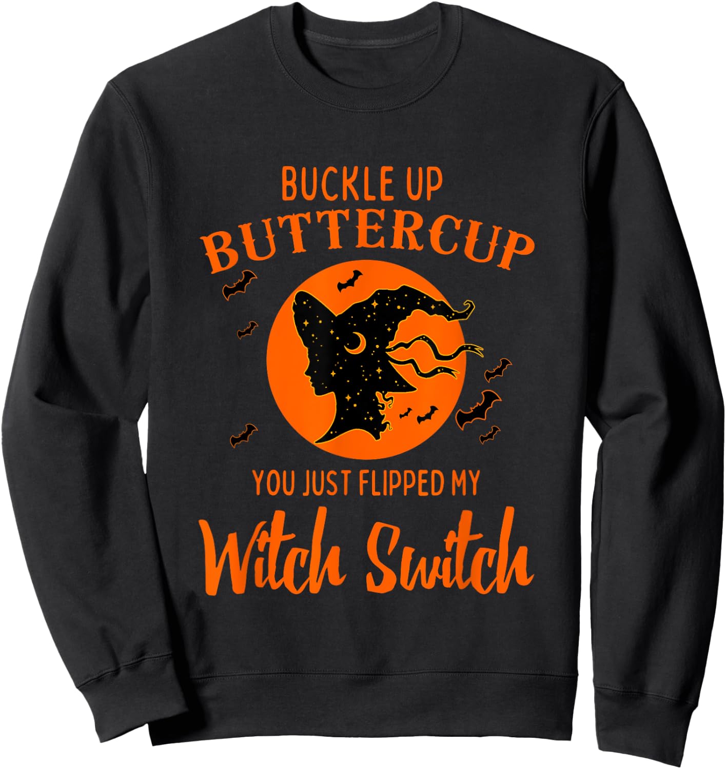 Buckle Up Buttercup You Just Flipped My Witch Switch Women's Sweatshirt - Sweatshirt | Black