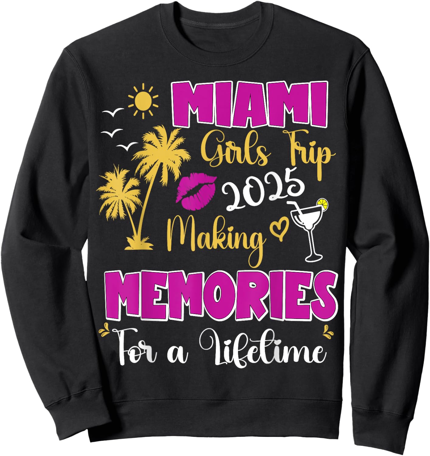 Miami Girls Trip 2025 Women Weekend Summer Birthday Vacation Sweatshirt - Sweatshirt | Black