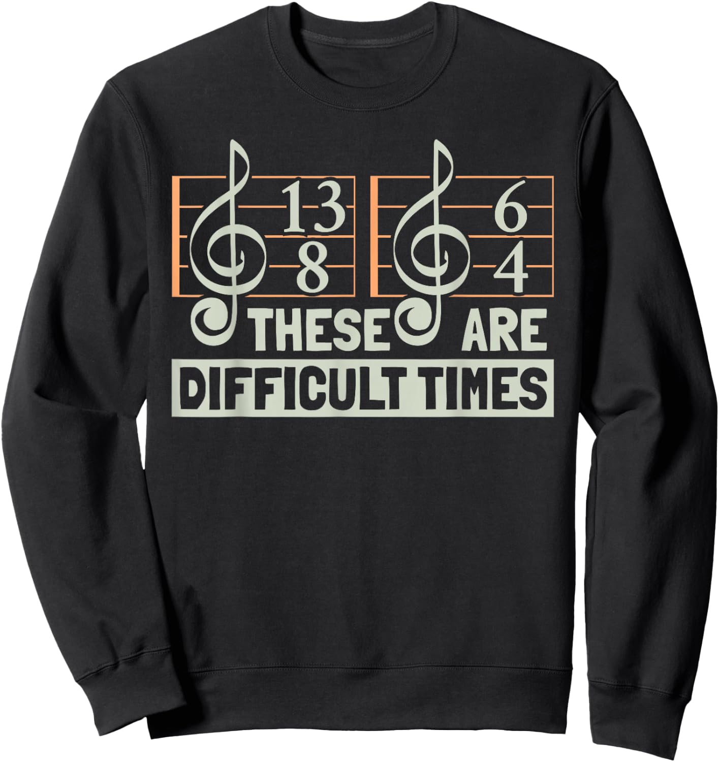 These Are Difficult Times For Music Lover Sweatshirt - Sweatshirt | Black