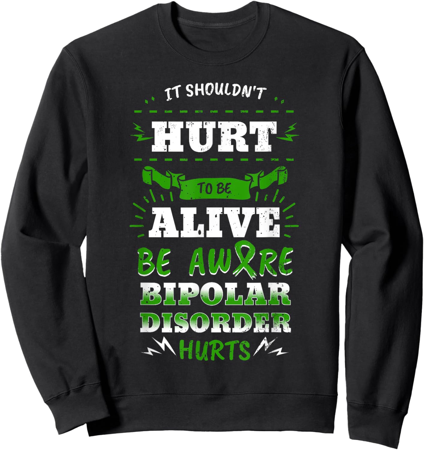 Bipolar Mania Mental Illness Anxiety Green Ribbon Gift Sweatshirt - Sweatshirt | Black