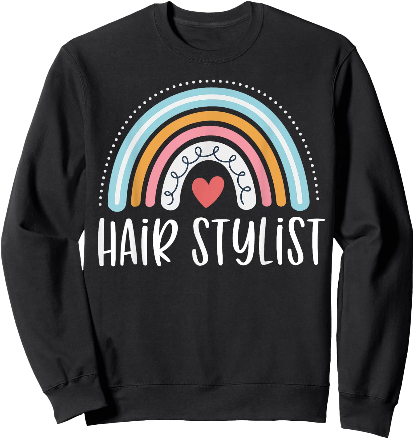 Hair Stylist Gifts Funny Hairstylist Rainbow Sweatshirt - Sweatshirt | Black