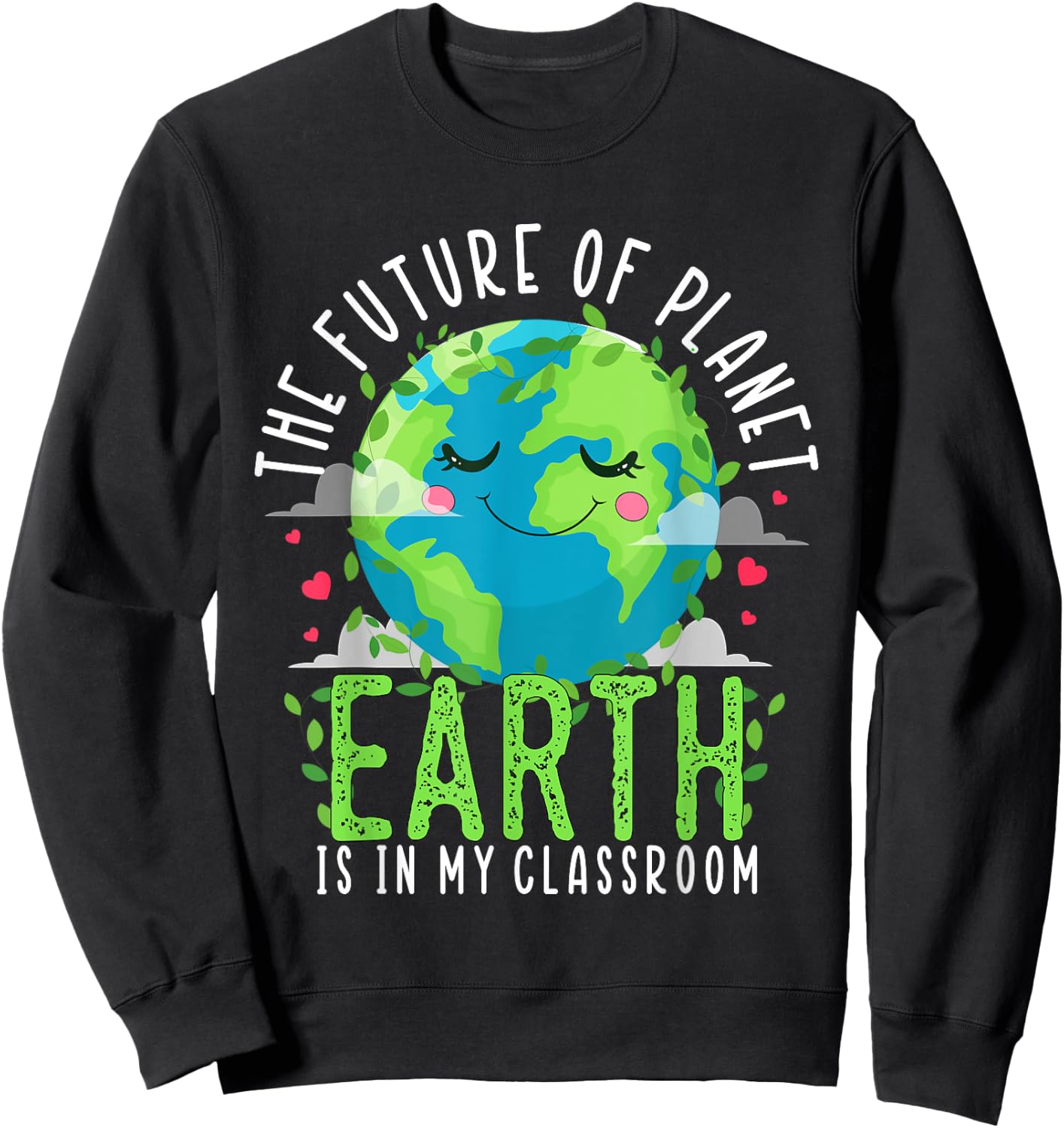 Earth Day Teachers 2024 Classroom Funny Teacher Women Girls Kids Sweatshirt - Sweatshirt | Black