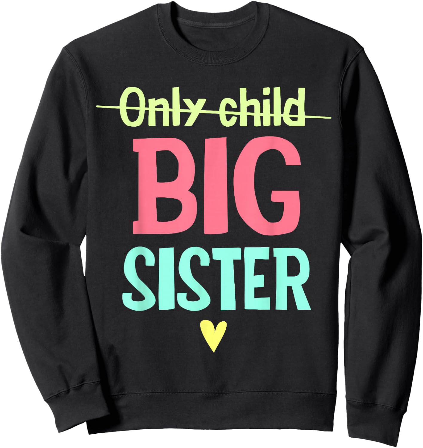 Only Child to Big Sister Big Sis Sibling Girls Sweatshirt - Sweatshirt | Black
