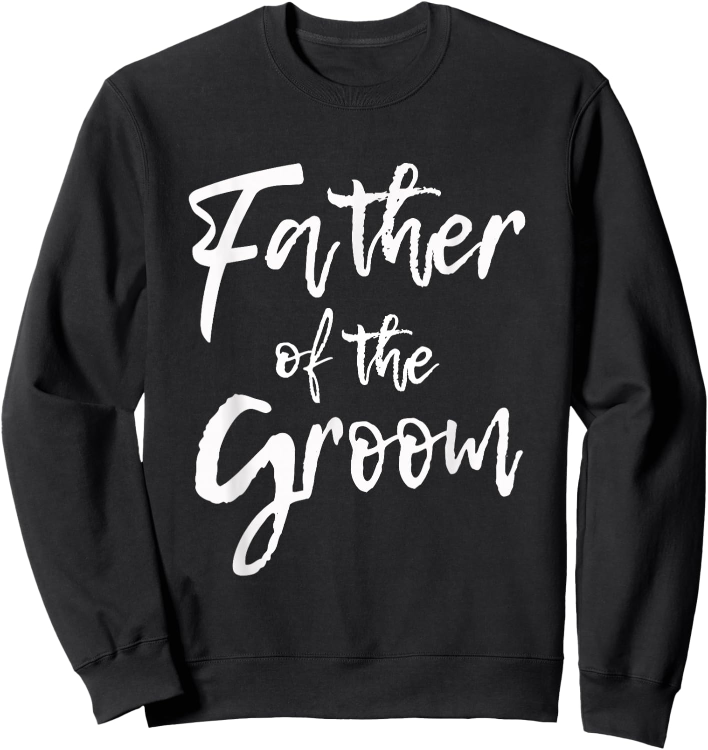 Matching Bridal Party for Family Father of The Groom Sweatshirt - Sweatshirt | Black