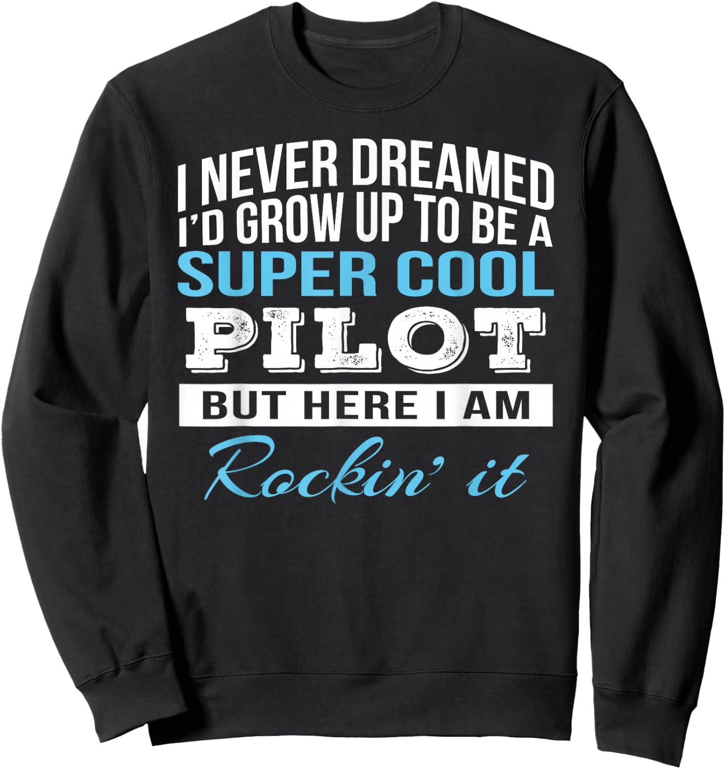 Pilot Shirts Only Funny Pilot Appreciation Job Gift Sweatshirt - Sweatshirt | Black