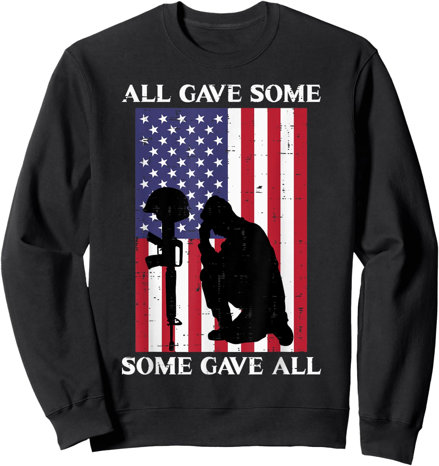 All Gave Some Some Gave All US Flag Soldier Memorial Day Sweatshirt - Sweatshirt | Black