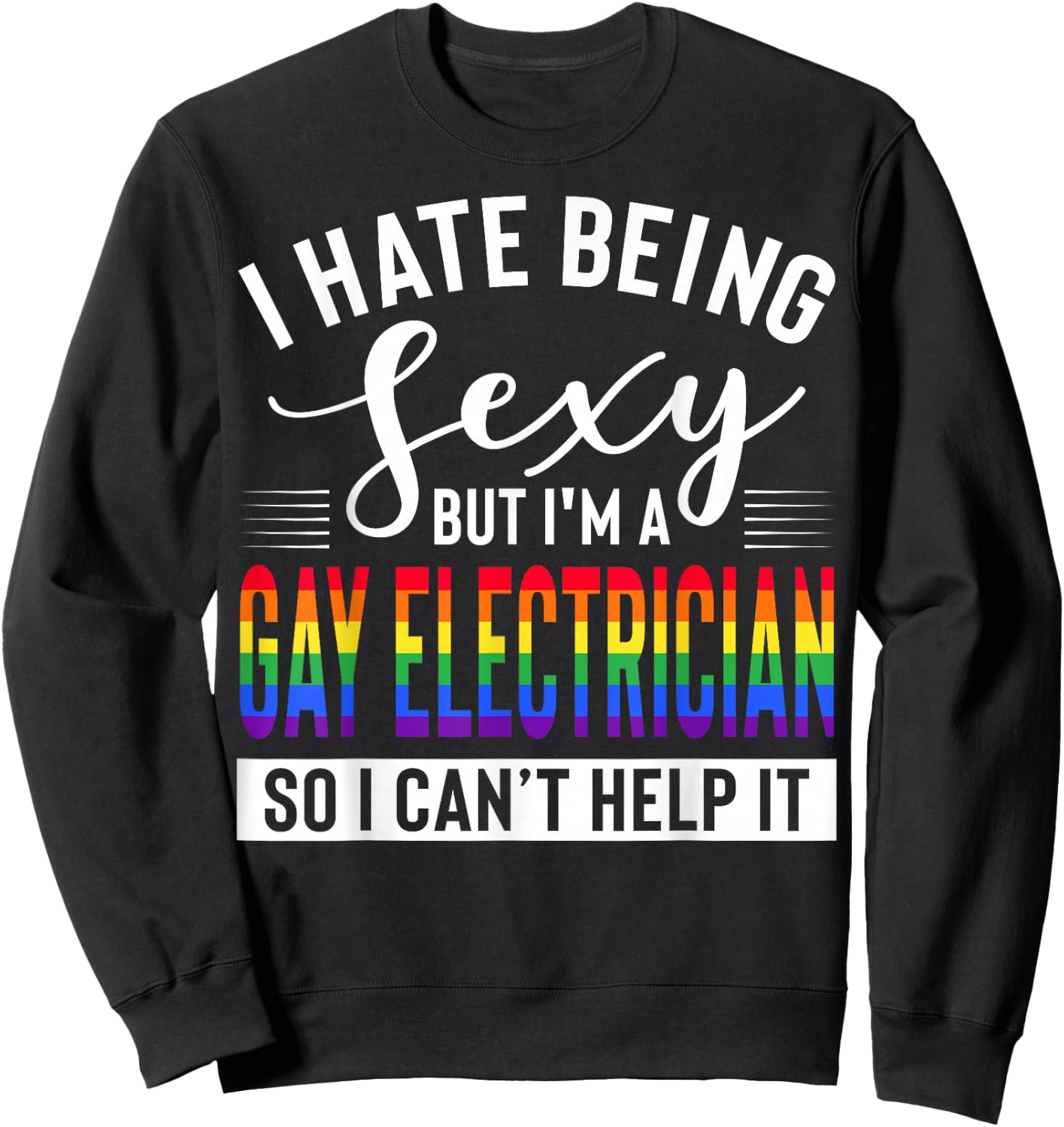 Gay Electrician Apparel - Awesome Funny Electricians Design Sweatshirt - Sweatshirt | Black
