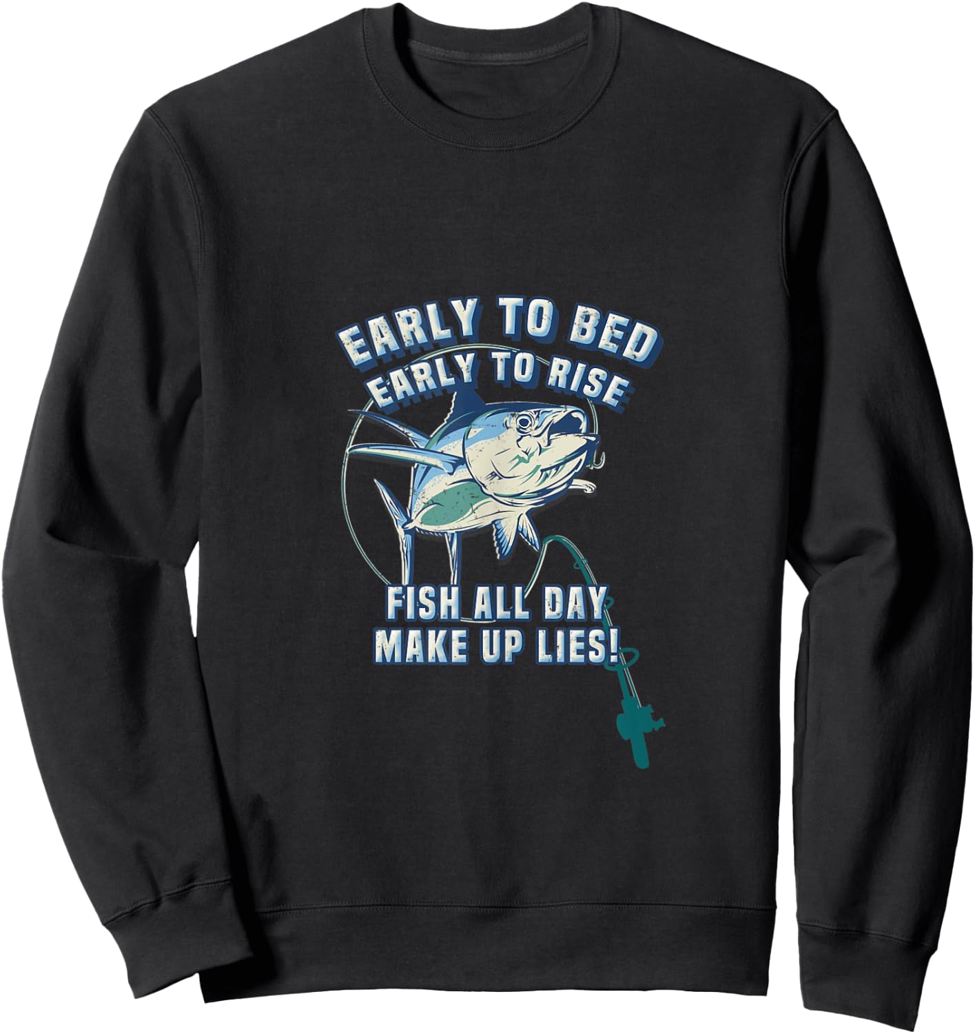 Early to Bed Early Rise Fish All Day Lies Fishing Sweatshirt - Sweatshirt | Black
