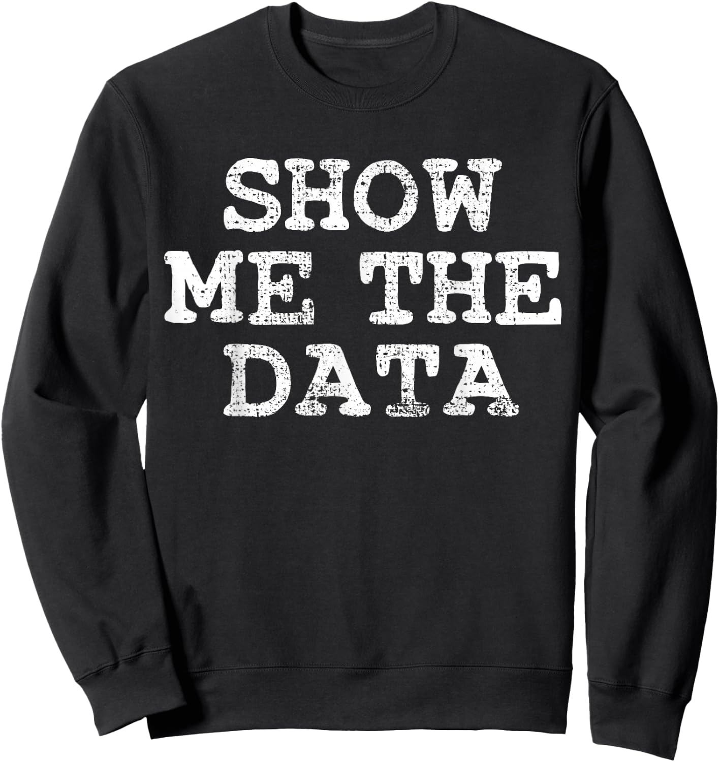 Data Science Statistician Scientist Statistic Sweatshirt - Sweatshirt | Black