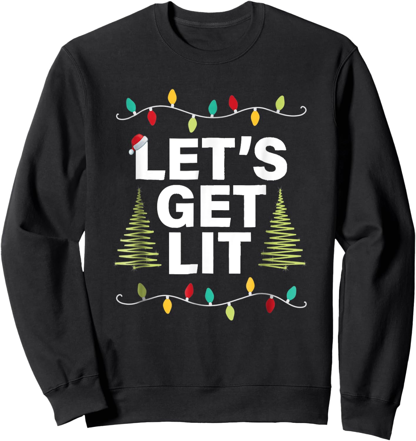 Let's Get Lit Funny Christmas Drinking Xmas Lights Sweatshirt - Sweatshirt | Black