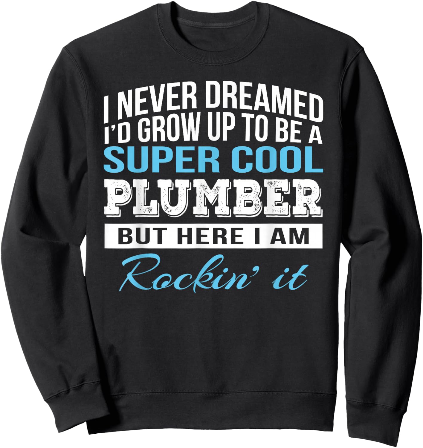 Funny Plumber Gift Sweatshirt - Sweatshirt | Black