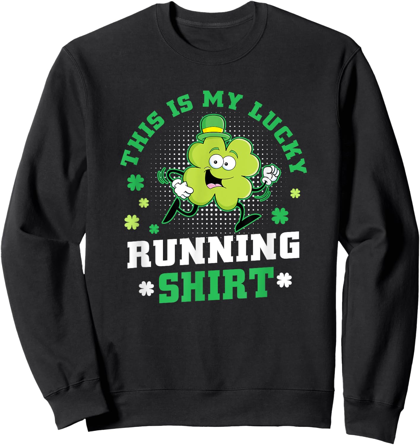 Cute Shamrock Running St Patricks Day Lucky Running Team Sweatshirt - Sweatshirt | Black
