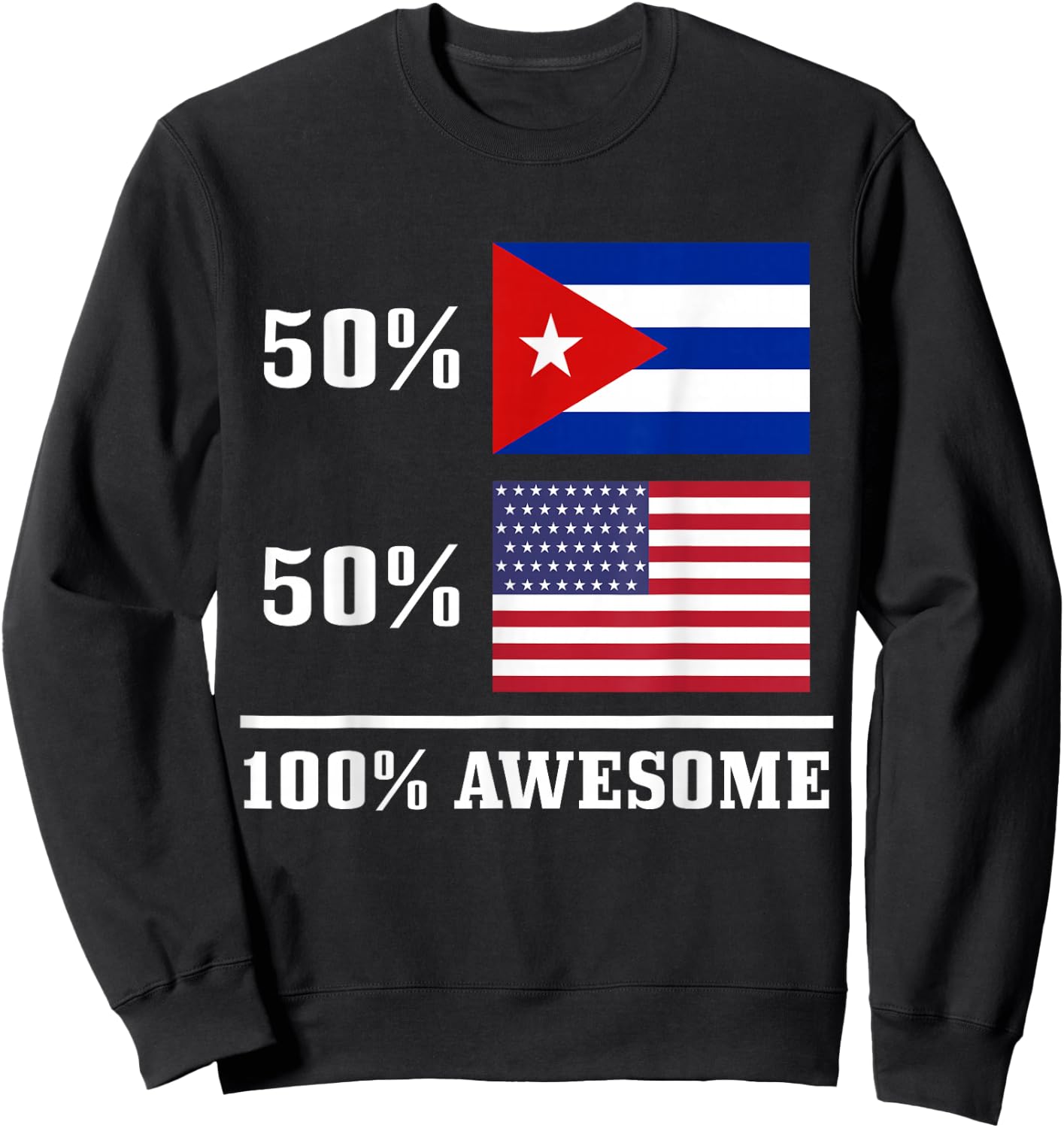 50% Cuba 50% USA Cuban American Flag Pride Heritage Sweatshirt - Sweatshirt | Black