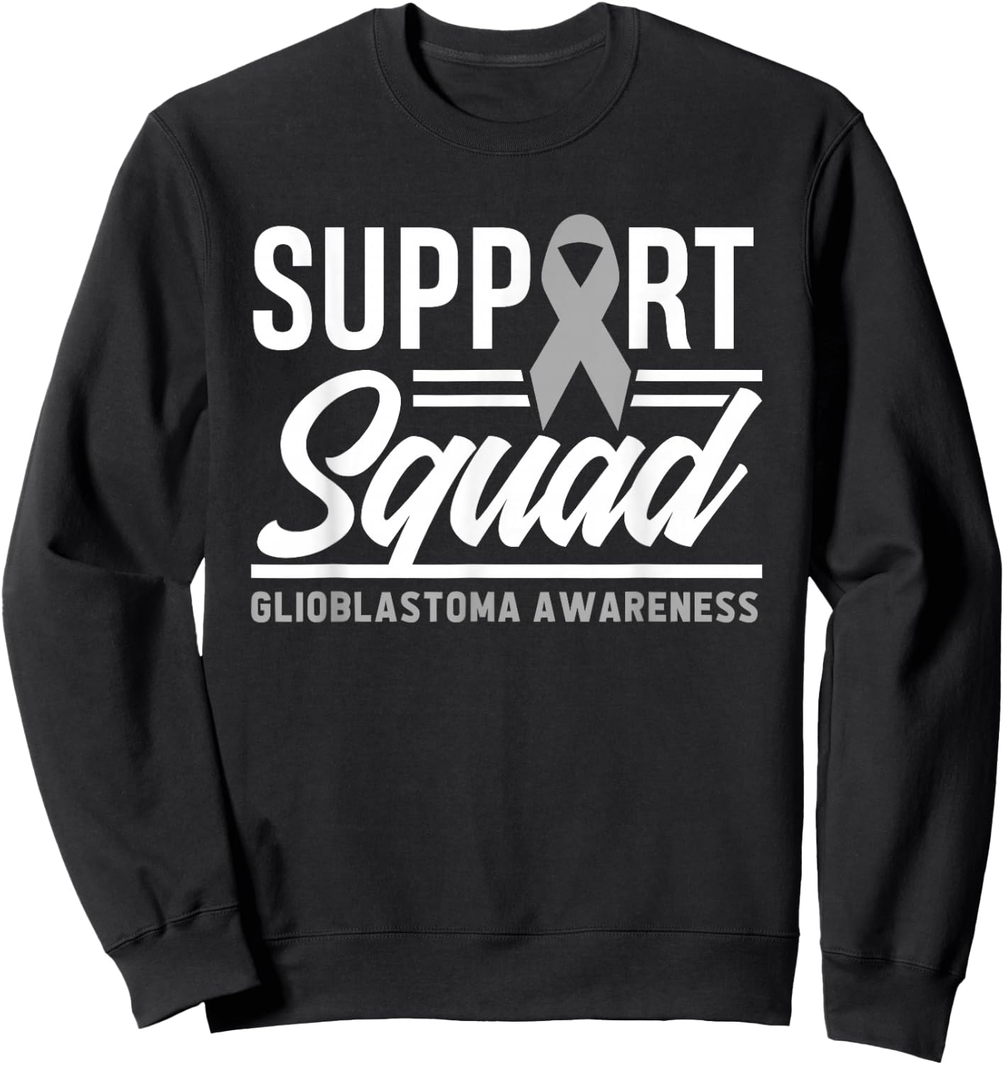 Glioblastoma Warrior Support Squad Glioblastoma Awareness Sweatshirt - Sweatshirt | Black