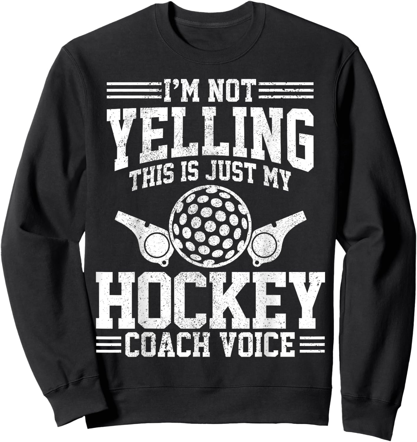 Hockey Coach Voice - Funny Sports Team Training Trainer Gift Sweatshirt - Sweatshirt | Black