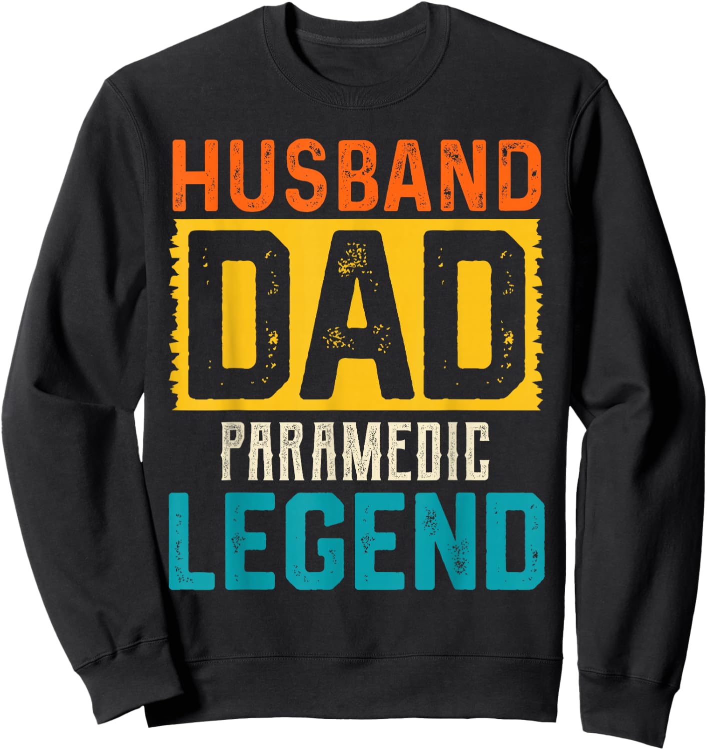 Husband Dad PARAMEDIC Legend Father's Day PARAMEDICS Sweatshirt - Sweatshirt | Black