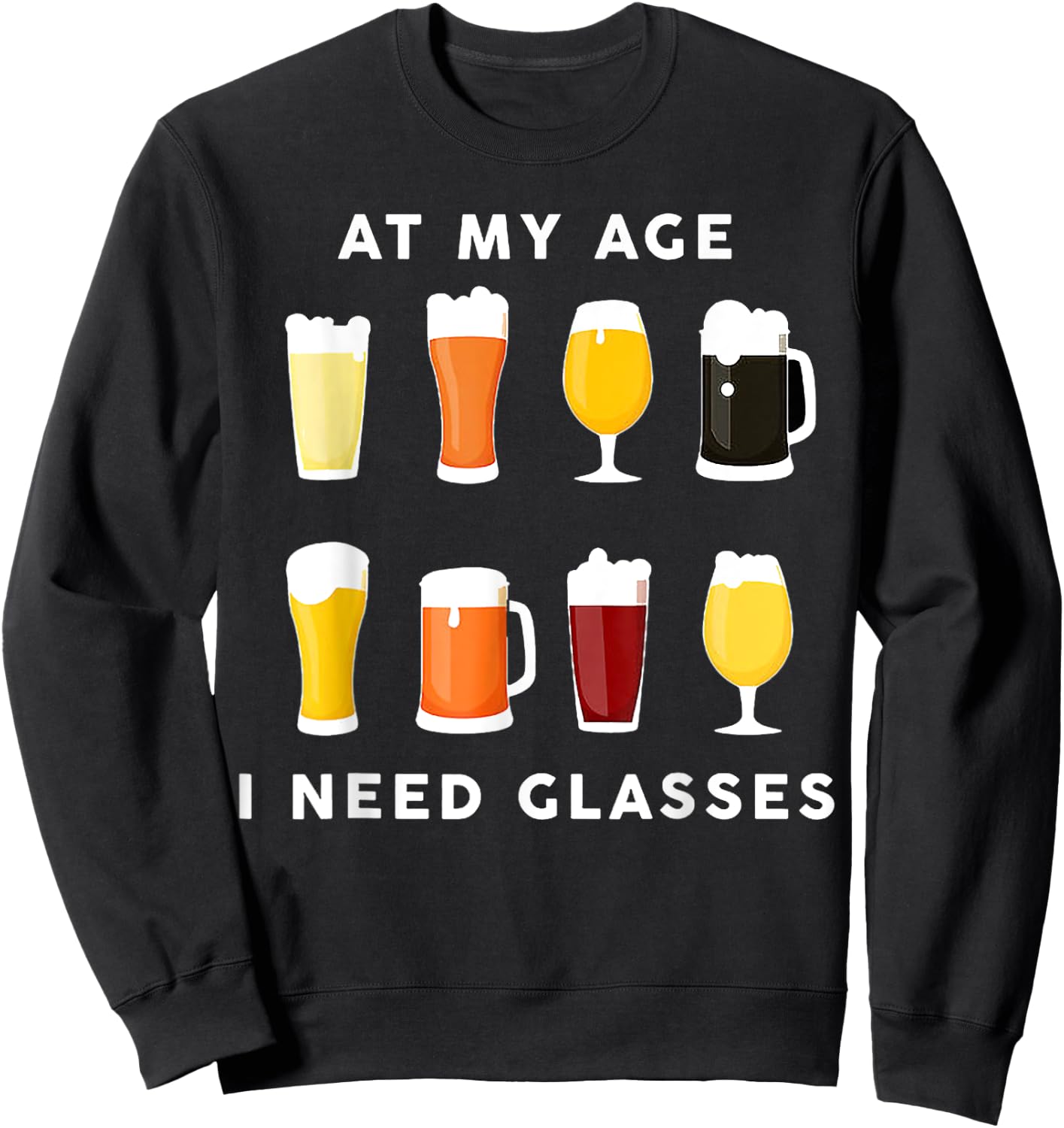 At My Age I Need Glasses Beer Stout Sweatshirt - Sweatshirt | Black