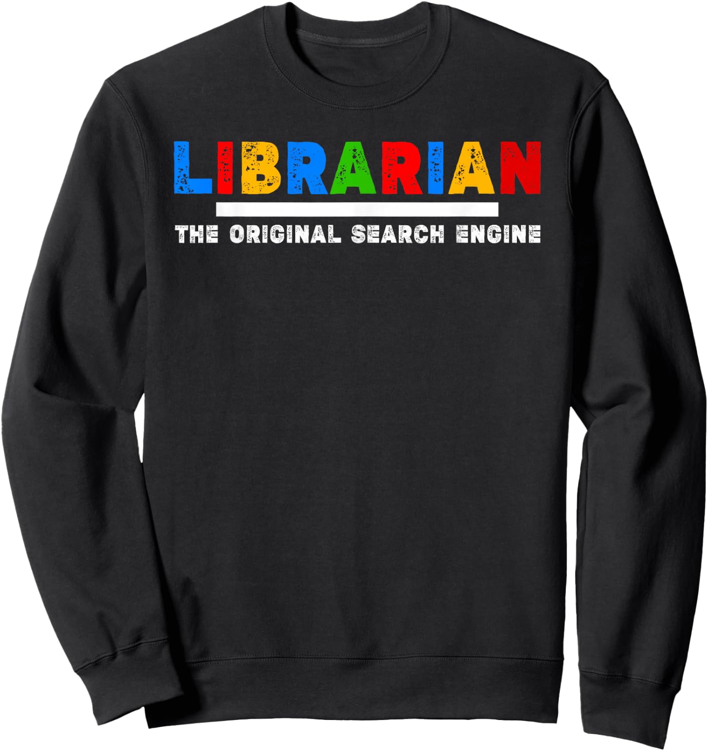 Librarian The Original Search Engine Sweatshirt - Sweatshirt | Black