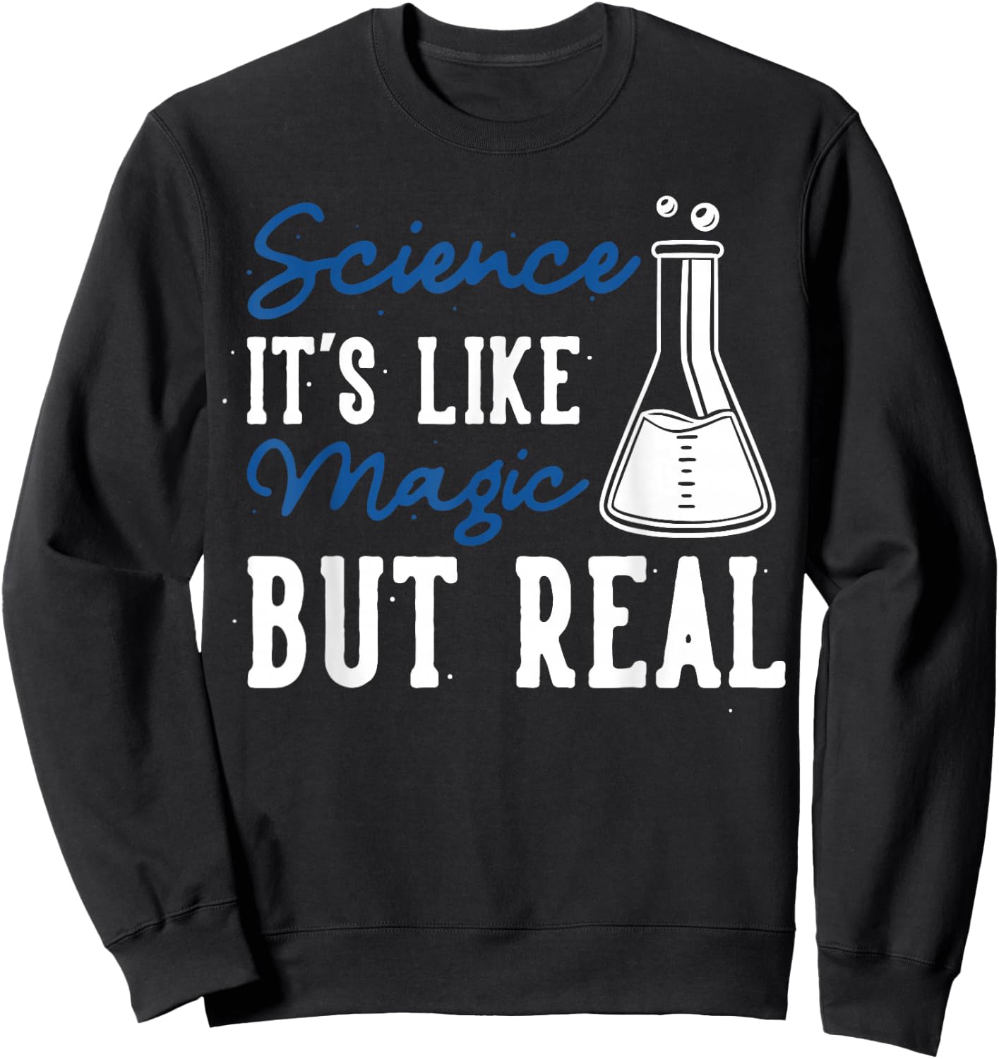 Science is like magic, but real Sweatshirt - Sweatshirt | Black