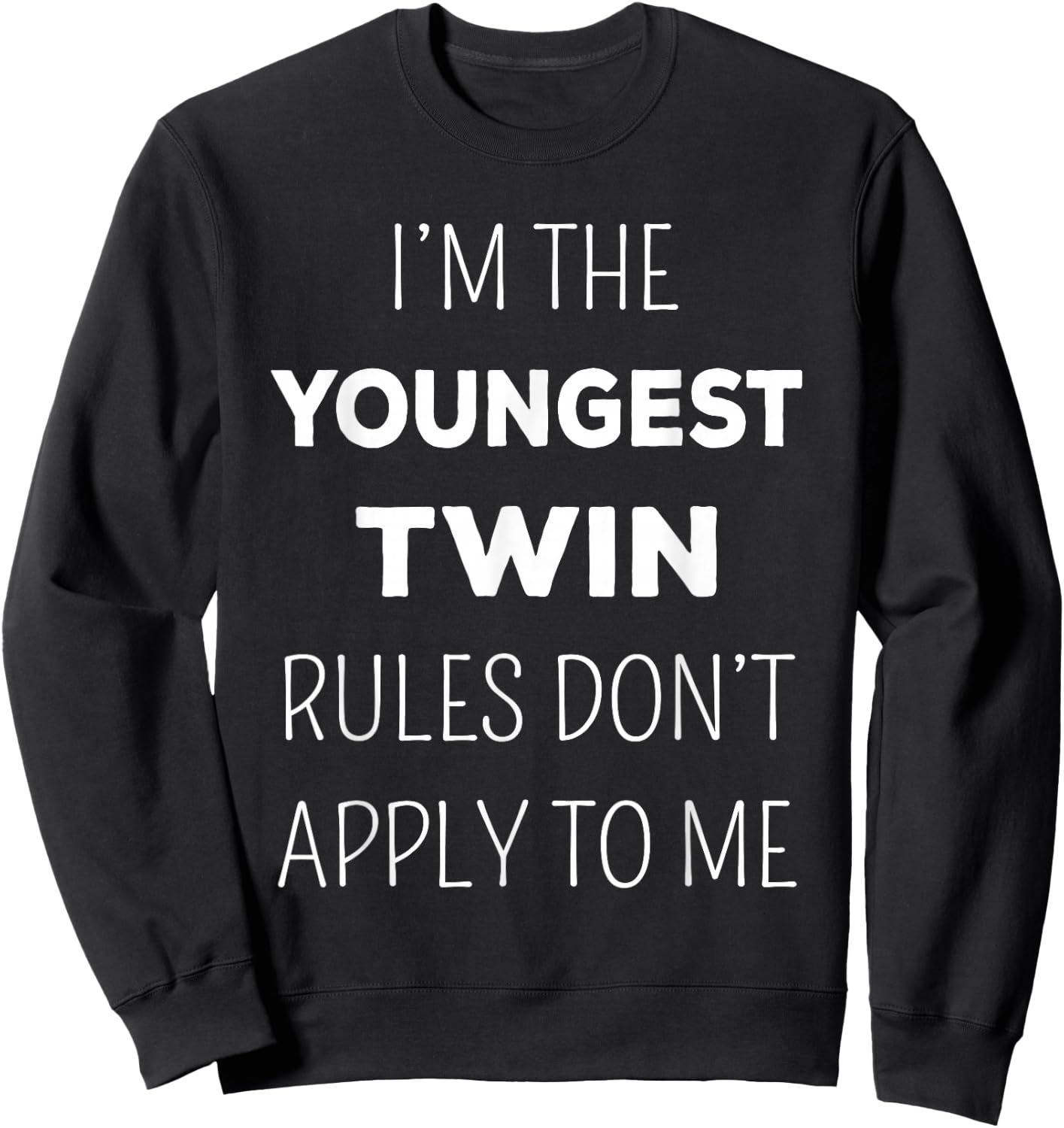 MatchingTwins Funny Youngest Twin Rules Don't Apply To Me Sweatshirt - Sweatshirt | Black