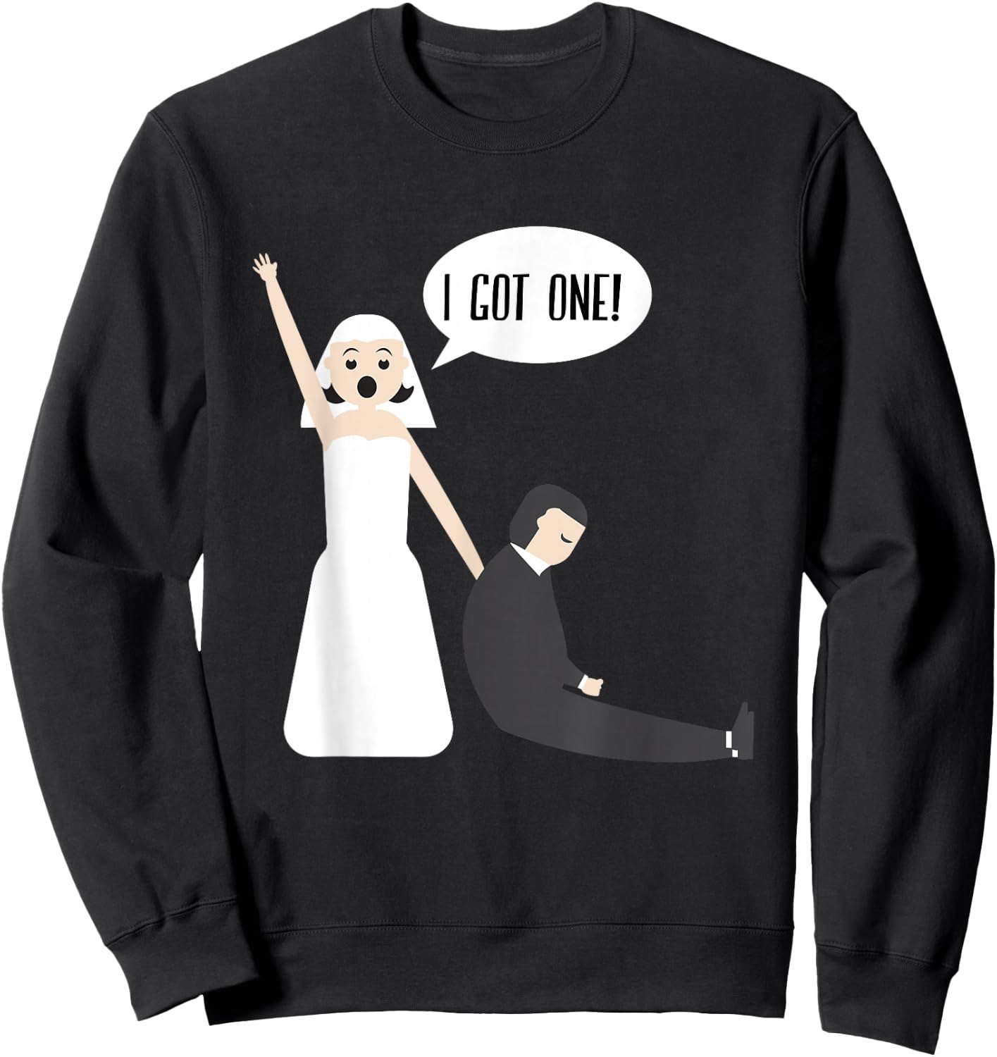 I Got One Funny Gift Bride Just Married Wedding Gift Sweatshirt - Sweatshirt | Black