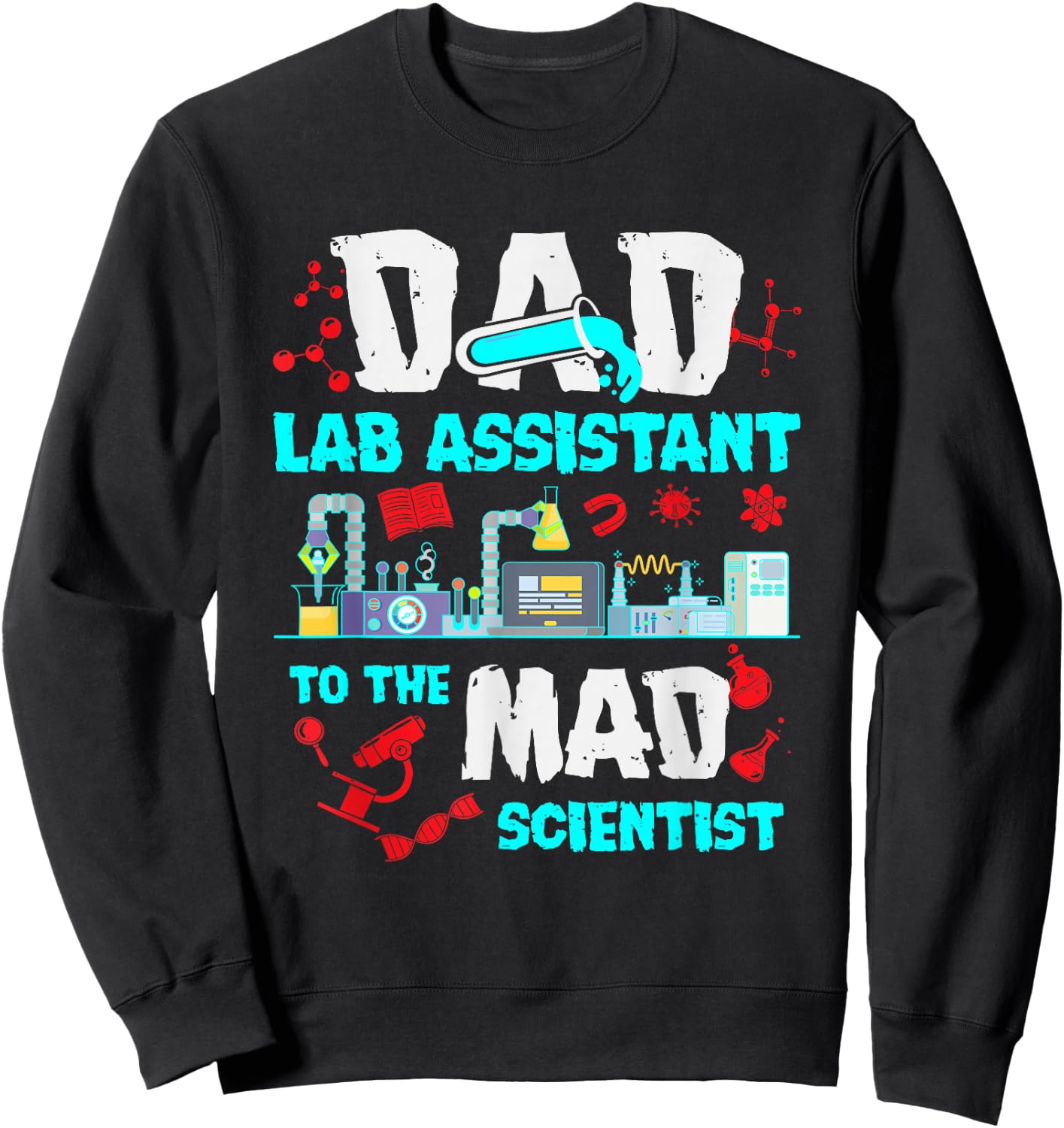 Dad Lab Assistant Mad Scientist Party microscope Birthday Sweatshirt - Sweatshirt | Black