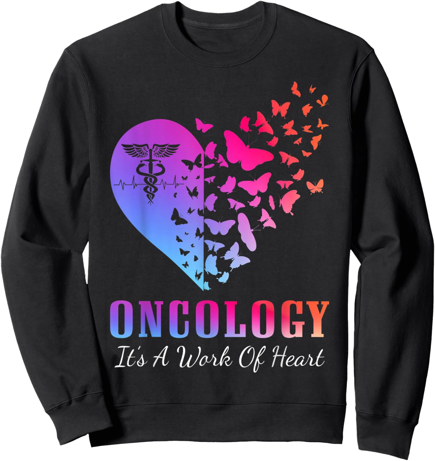 Oncology It's A Work Of Heart Oncologist Oncology Lover Sweatshirt - Sweatshirt | Black