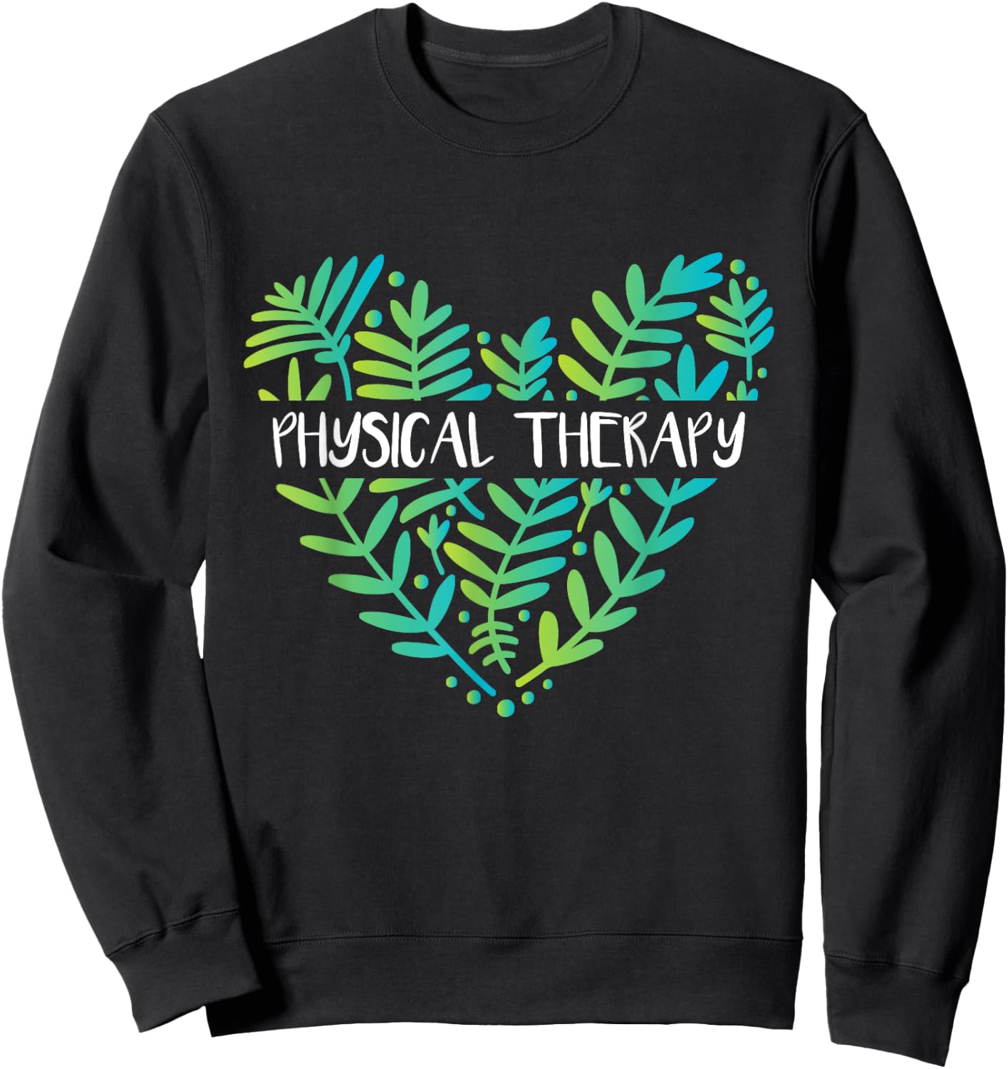 Physical Therapy - Physical Therapist Physiotherapy PT , Black Sweatshirt - Sweatshirt | Black
