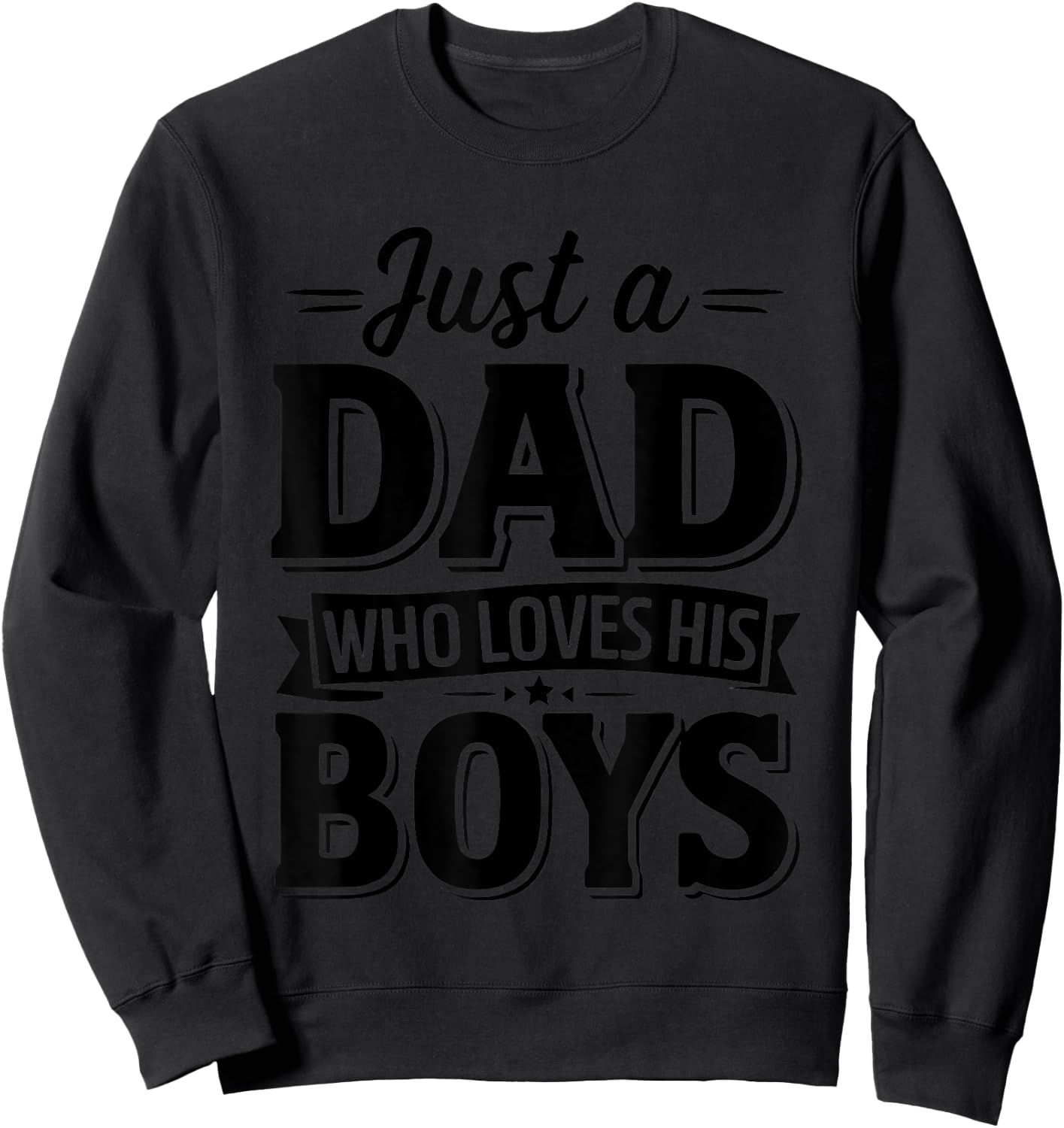 Father's Day Just a Dad Who Loves His Boys Dad Son Men Sweatshirt - Sweatshirt | Black