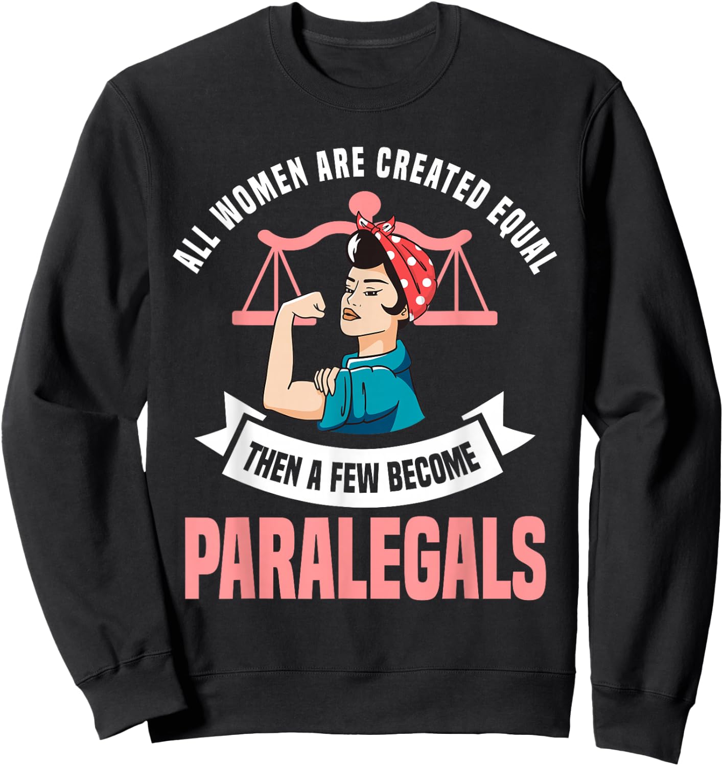 Paralegal Women Law Attorney Legal Assistant Firm Litigator Sweatshirt - Sweatshirt | Black