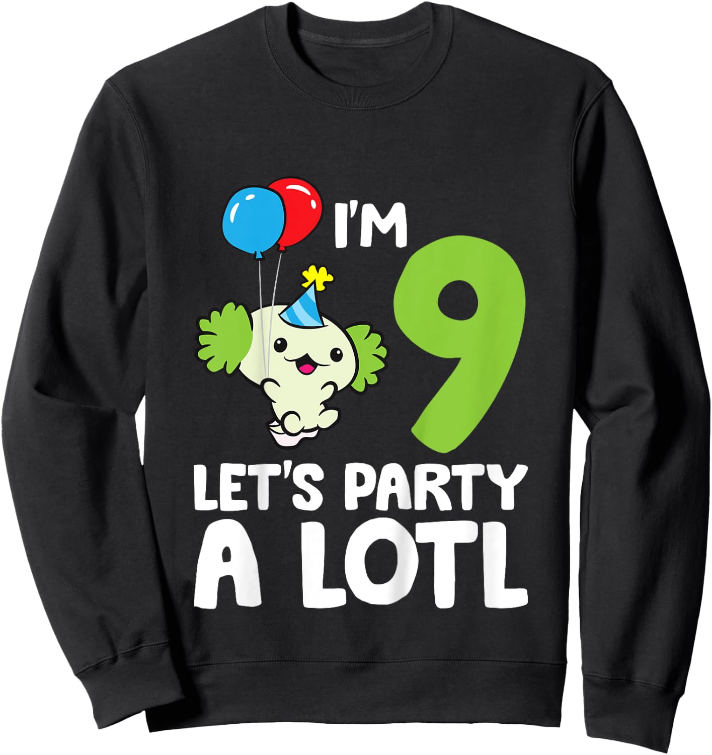 Axolotl 9th Birthday Axolotl I'm 9 Lets Party A Lotl Axolotl Sweatshirt - Sweatshirt | Black