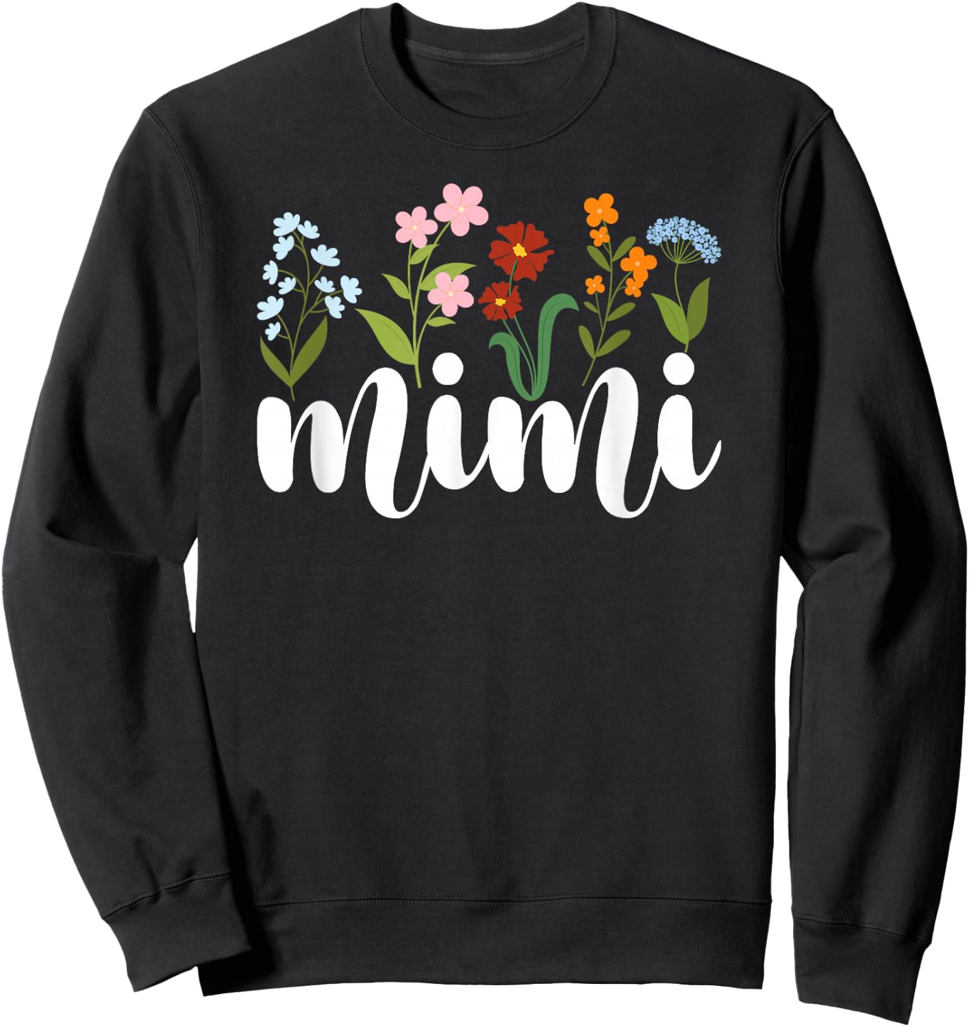 Mimi Grandma Mimi Grandmother Flowers Mimi Sweatshirt - Sweatshirt | Black
