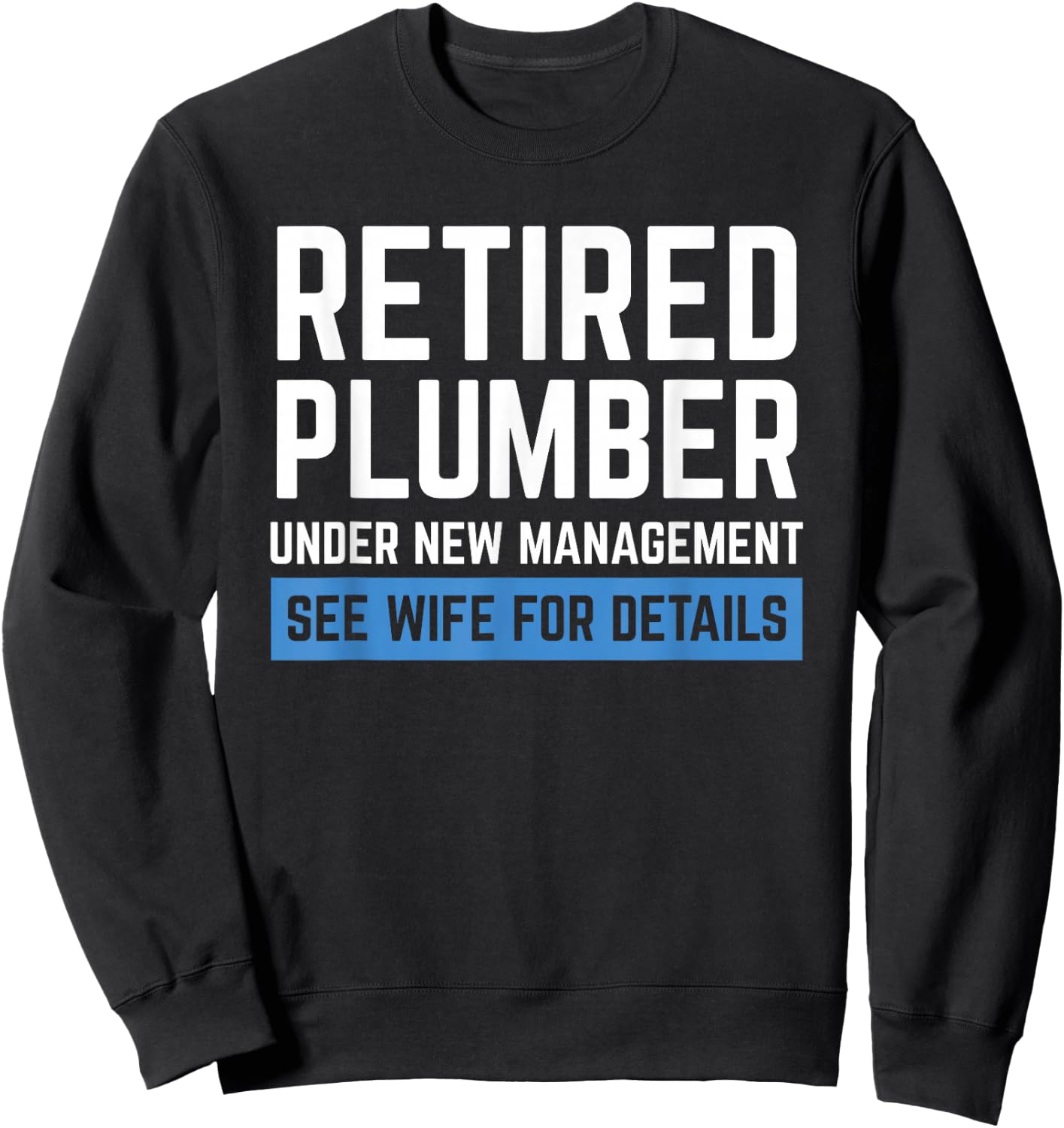 Retired Plumber Cool Retirements Gift Plumbers Sweatshirt - Sweatshirt | Black