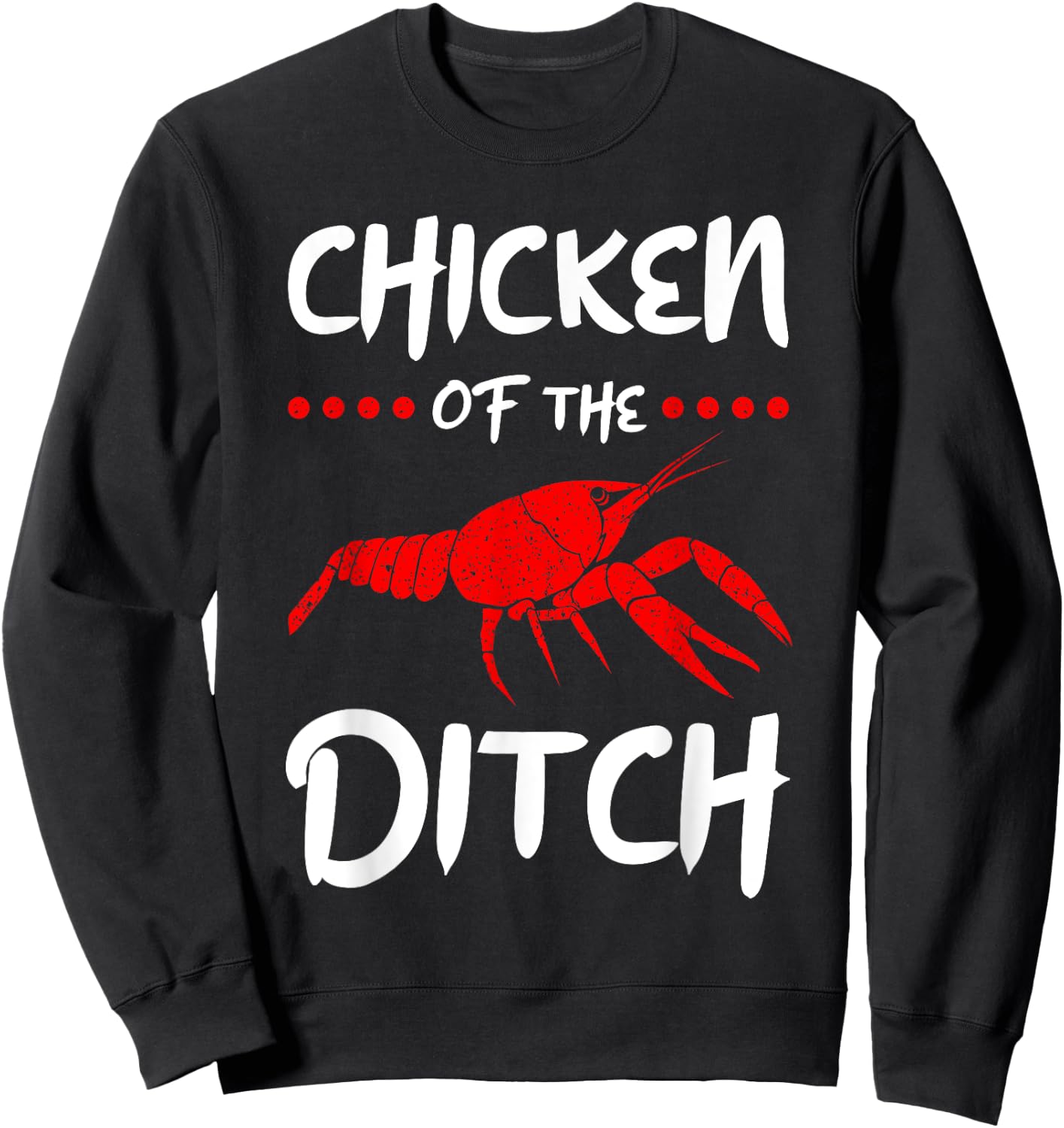 Chicken Of The Ditch Pescatarian Freshwater Crab Crawfish Sweatshirt - Sweatshirt | Black