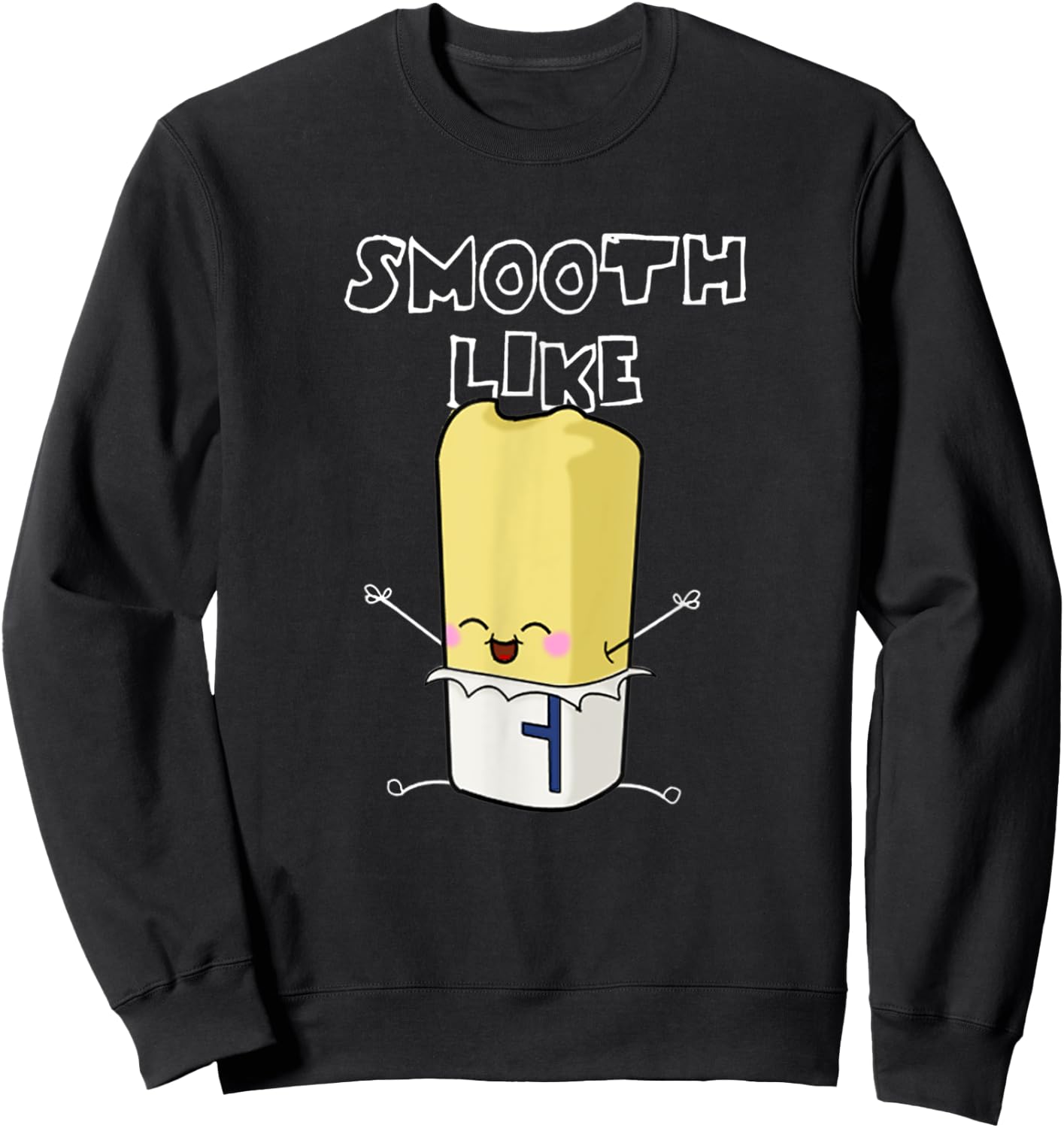 Smooth Like Butta Shirt Kawaii Cute Butter Sweatshirt - Sweatshirt | Black