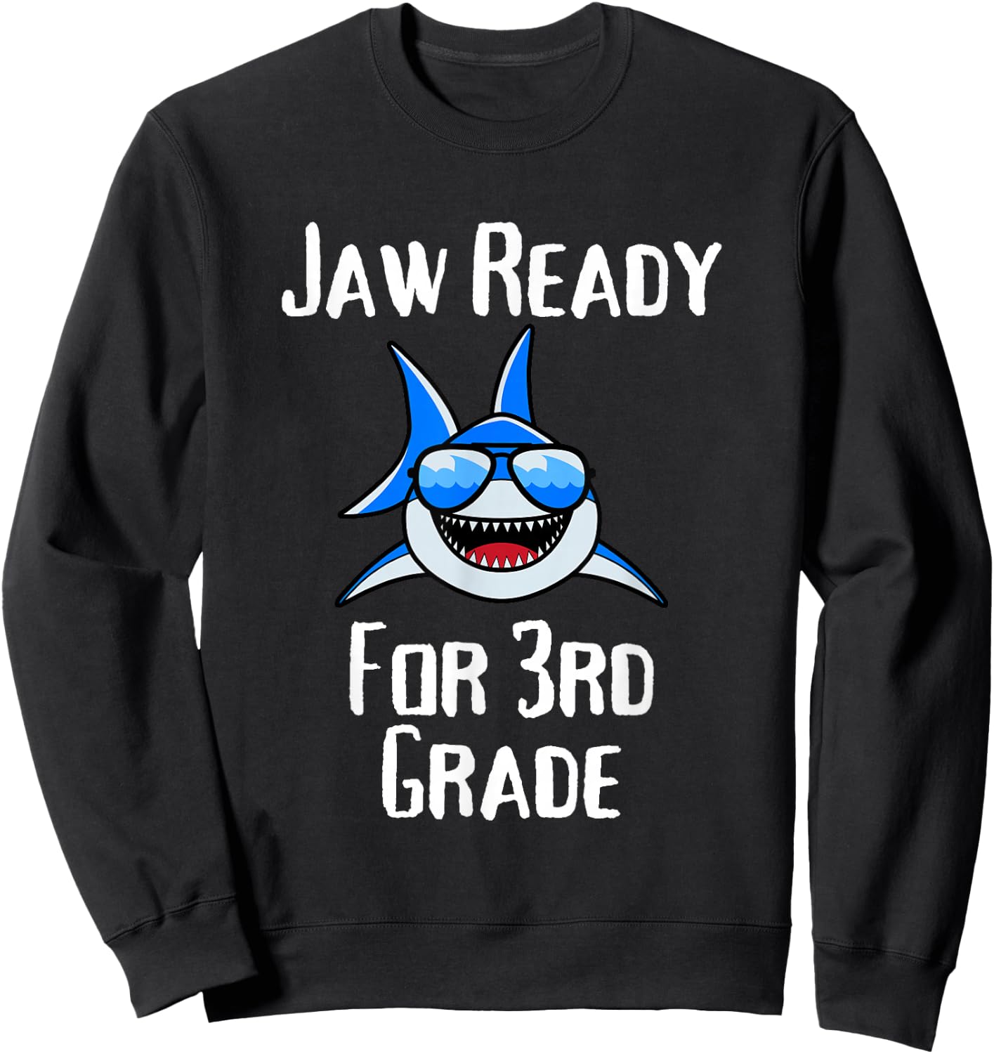 Jaw Ready For 3rd Grade Funny Student and Teacher Sweatshirt - Sweatshirt | Black