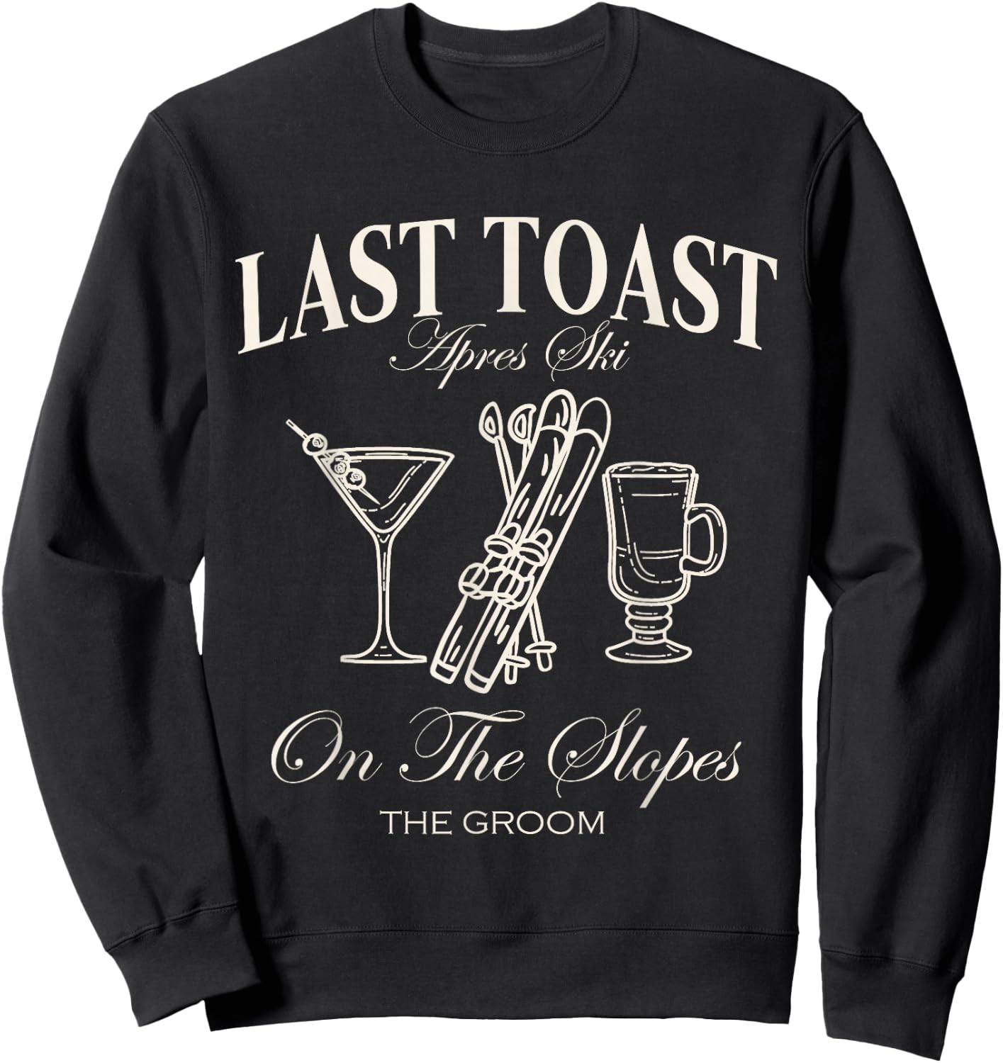 Last Toast On The Slopes Bachelor Skiing Bridal Party Groom Sweatshirt - Sweatshirt | Black
