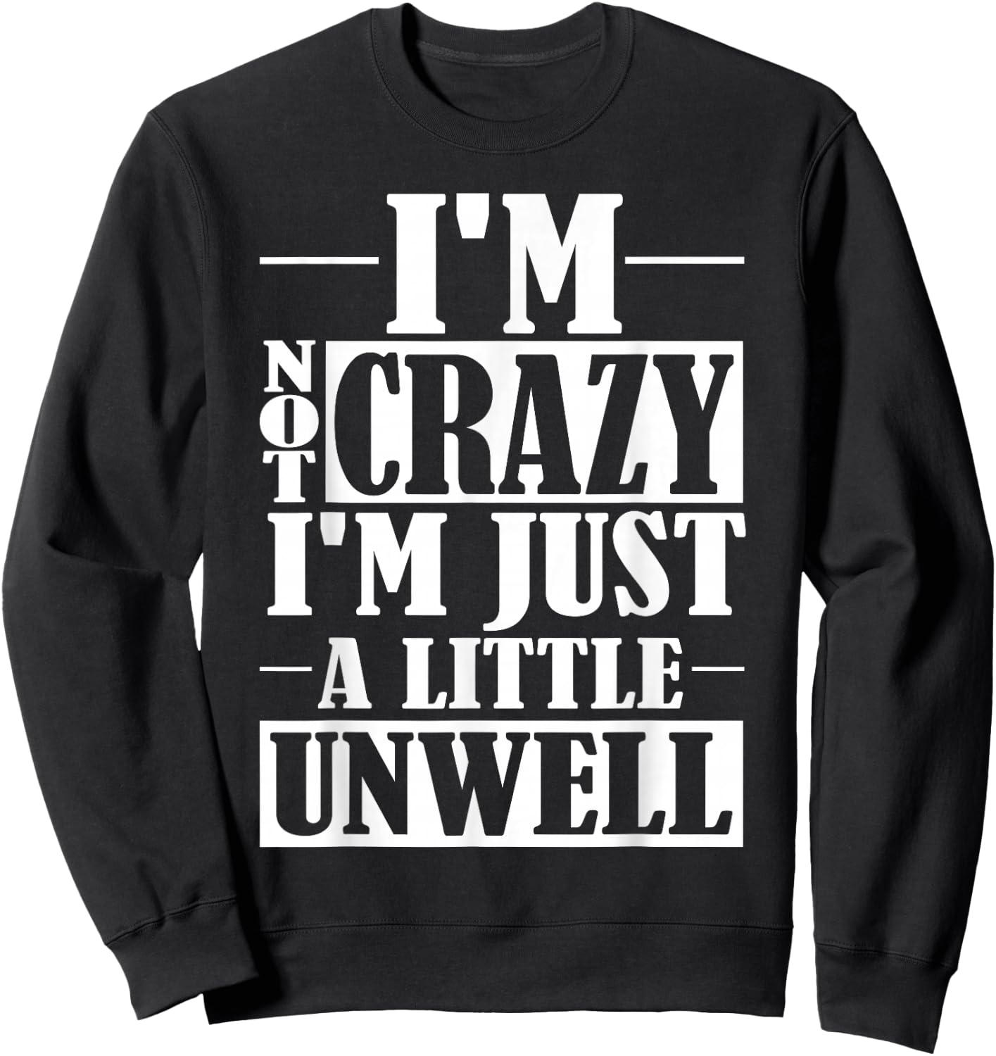 Frizzy Geeks: I'm Not Crazy . Not Crazy Shirt. Sweatshirt - Sweatshirt | Black