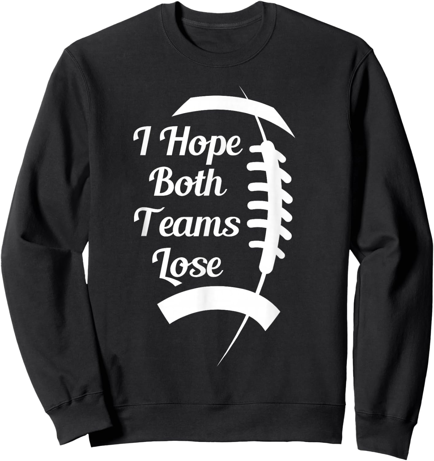 I Hope Both Teams Lose Sweatshirt - Sweatshirt | Black