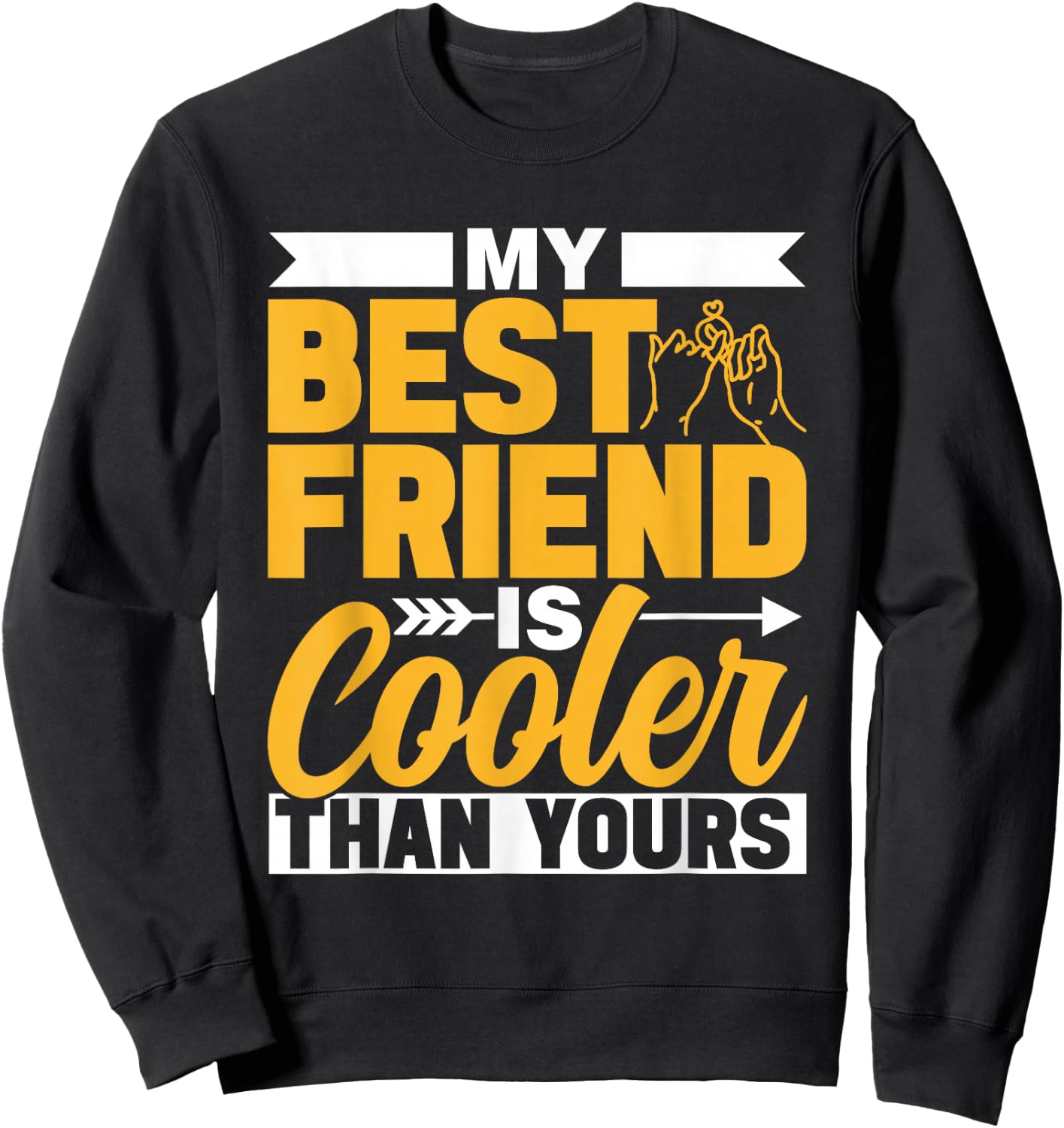 My Best Friend Is Cooler Than Yours Friendship Cute Besties Sweatshirt - Sweatshirt | Black