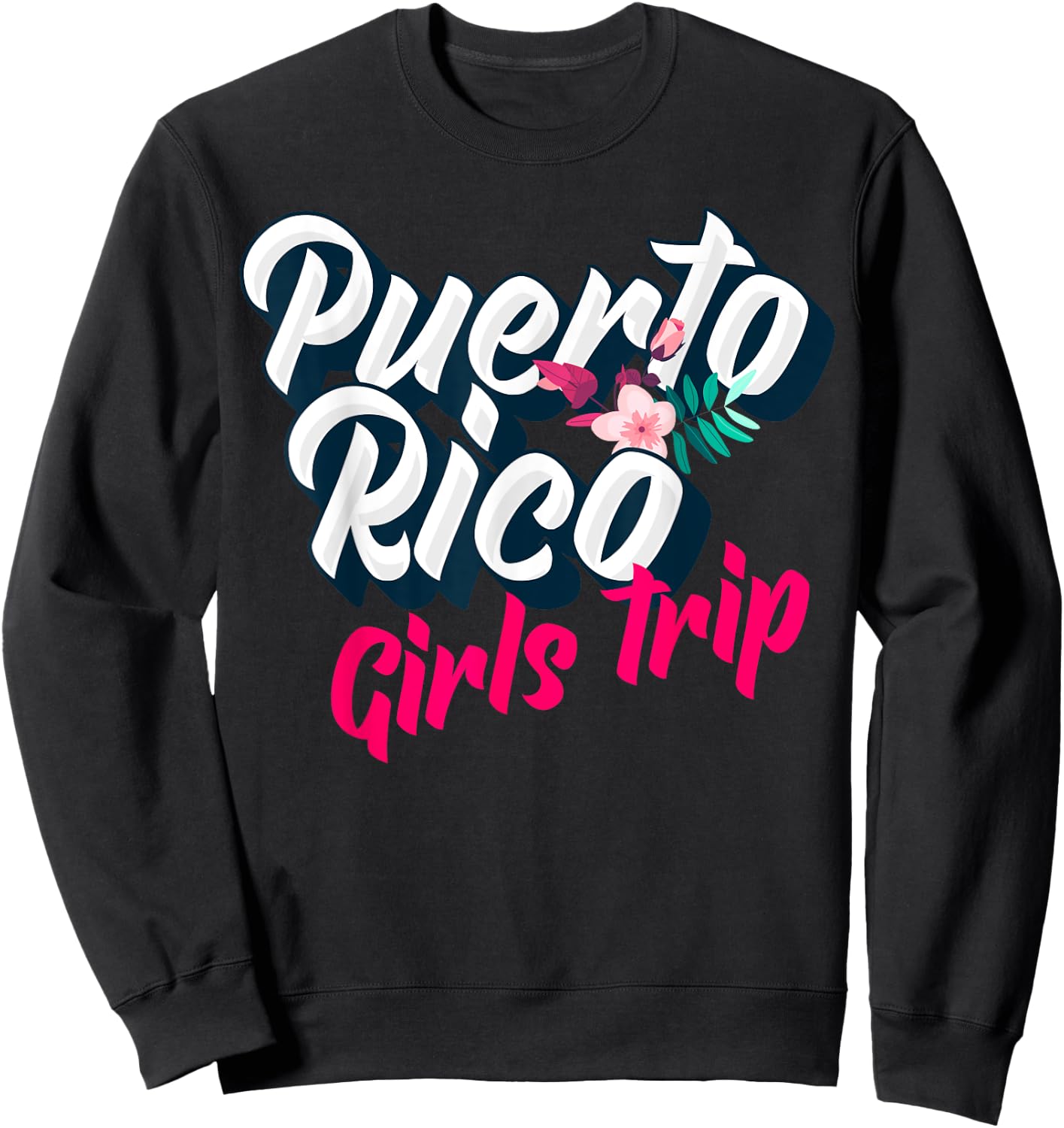 Puerto Rico Girls Trip 2023 Weekend Getaway Vacation Sweatshirt - Sweatshirt | Black