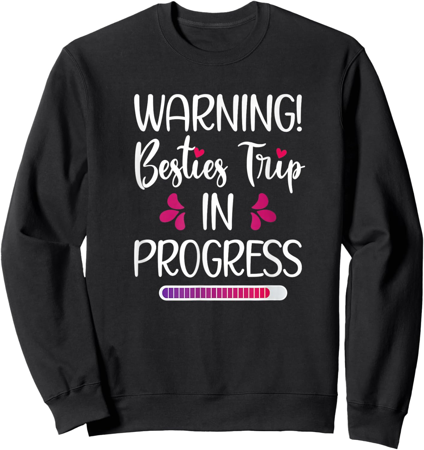 Besties Trip In Progress Best Friend Vacation Travel Girls Sweatshirt - Sweatshirt | Black