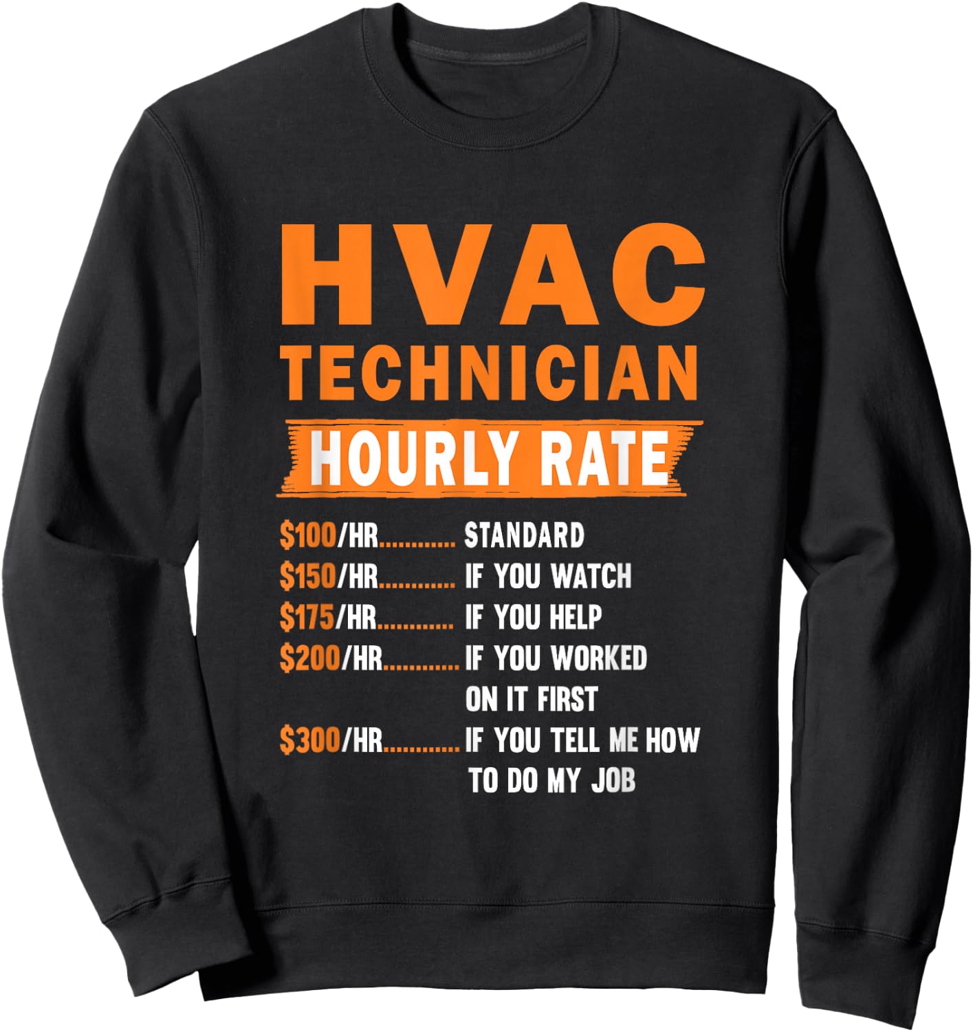 HVAC technician hourly rate Funny Hvac mechanic saying Sweatshirt - Sweatshirt | Black