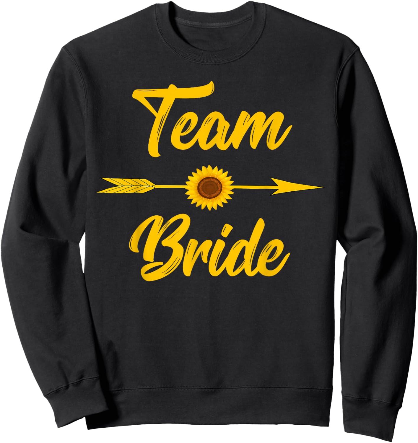 Team Bride Bachelorette Bridal Party Sunflower Floral Gift Sweatshirt - Sweatshirt | Black