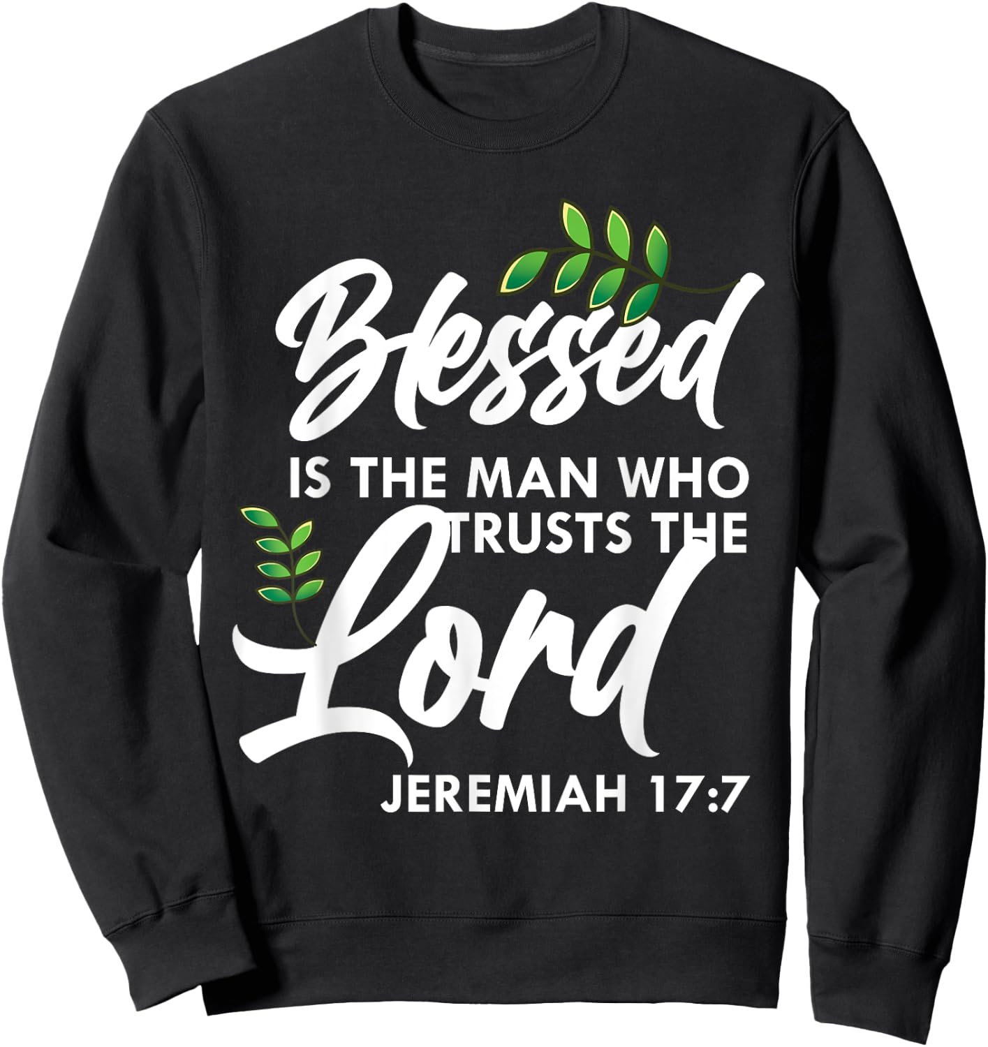 Bible Verse Blessed Is The Man Who Trusts The Lord Jesus Sweatshirt - Sweatshirt | Black
