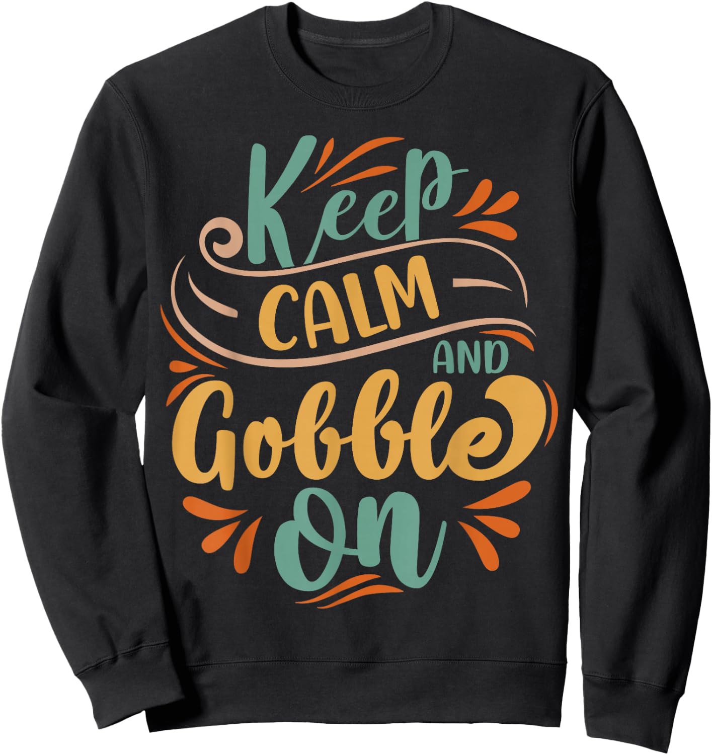 Keep Calm And Gobble On Sweatshirt - Sweatshirt | Black