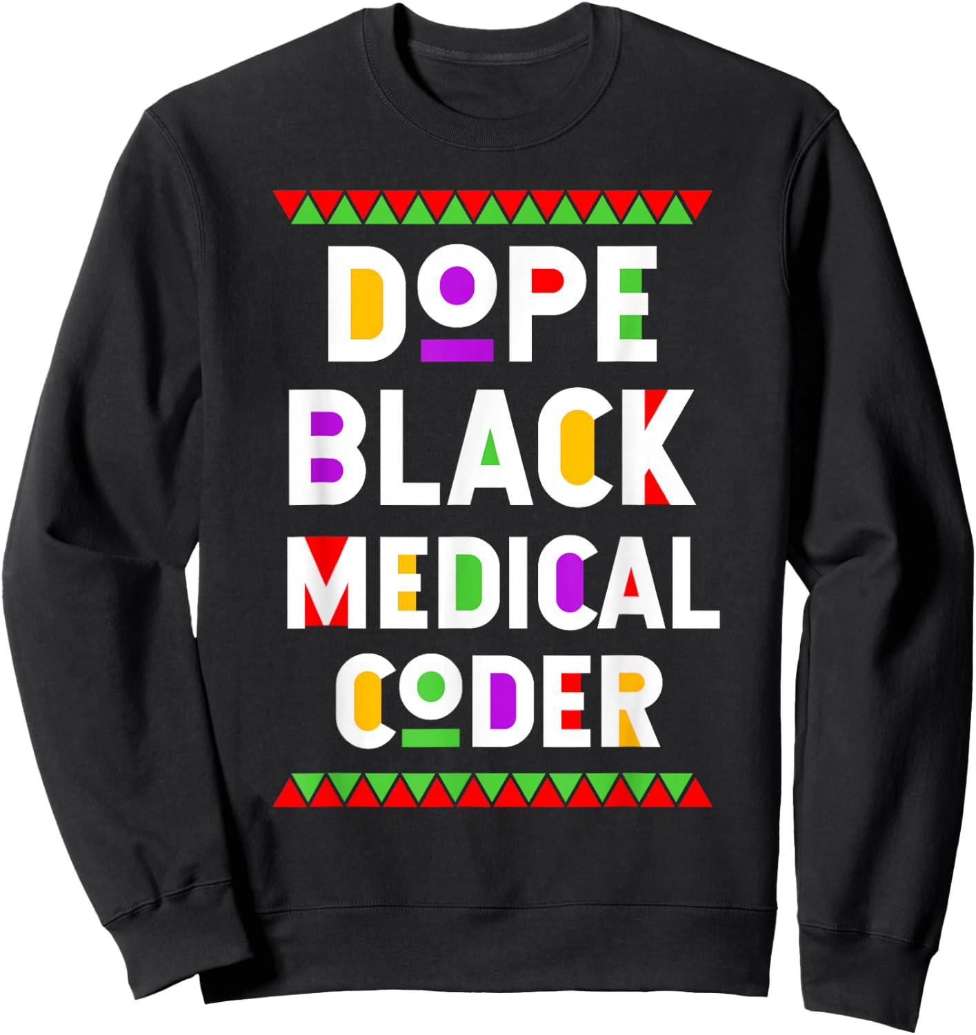 Dope Black Medical Coder African American Job Proud Sweatshirt - Sweatshirt | Black