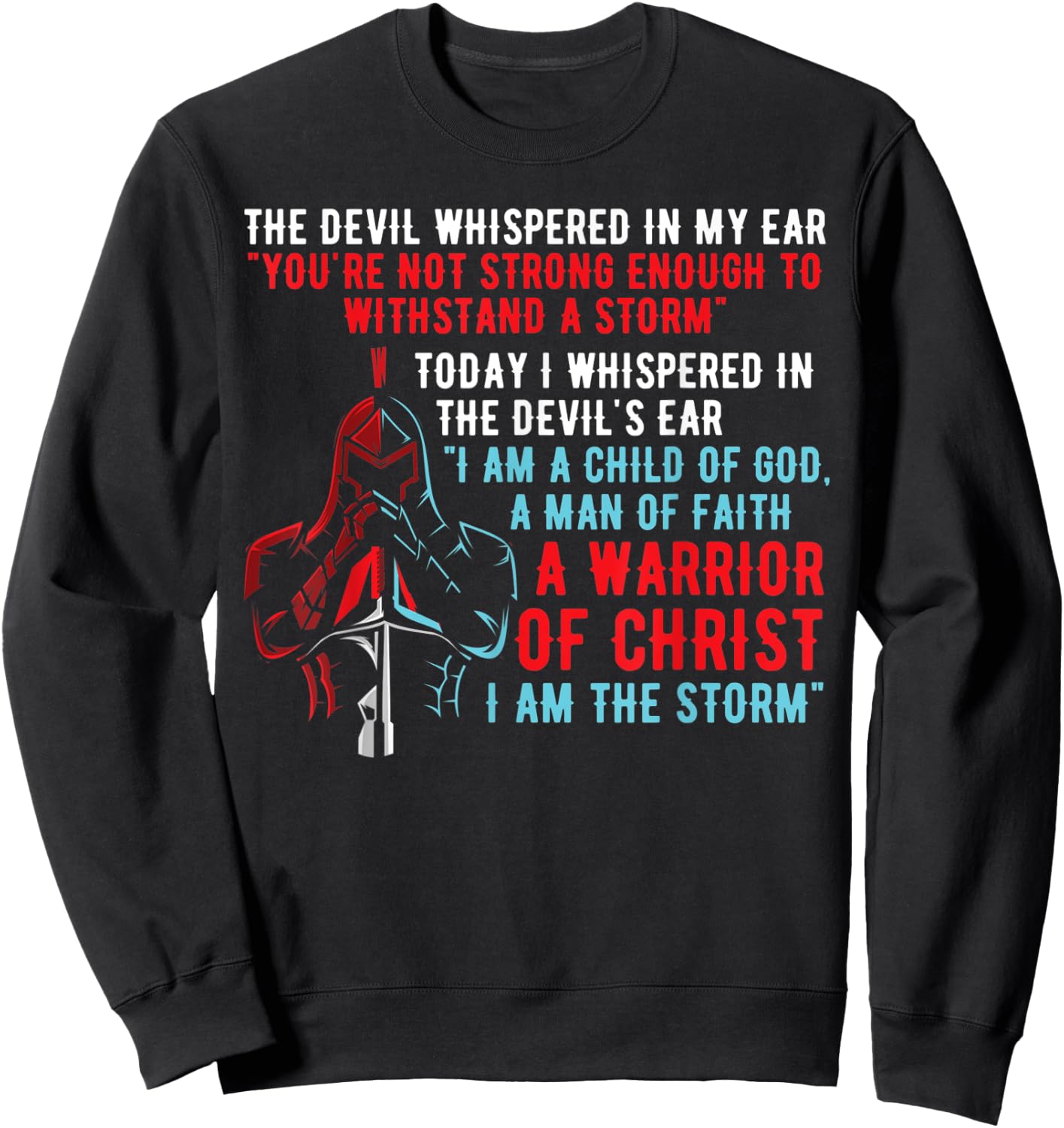 I Am The Warrior Of Christ Armored Soldier Knight Sweatshirt - Sweatshirt | Black
