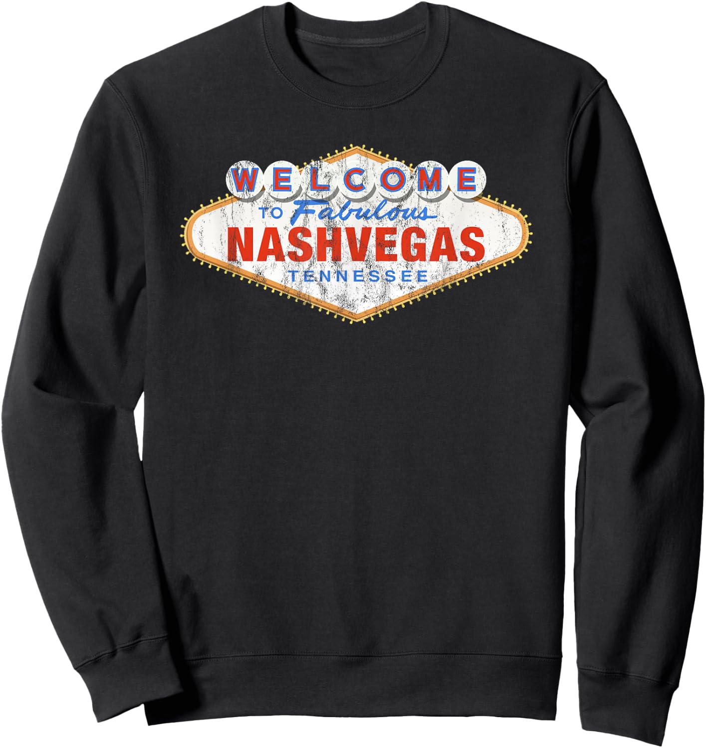 Welcome To Nashvegas, Tennessee We Love Nashville Sweatshirt - Sweatshirt | Black
